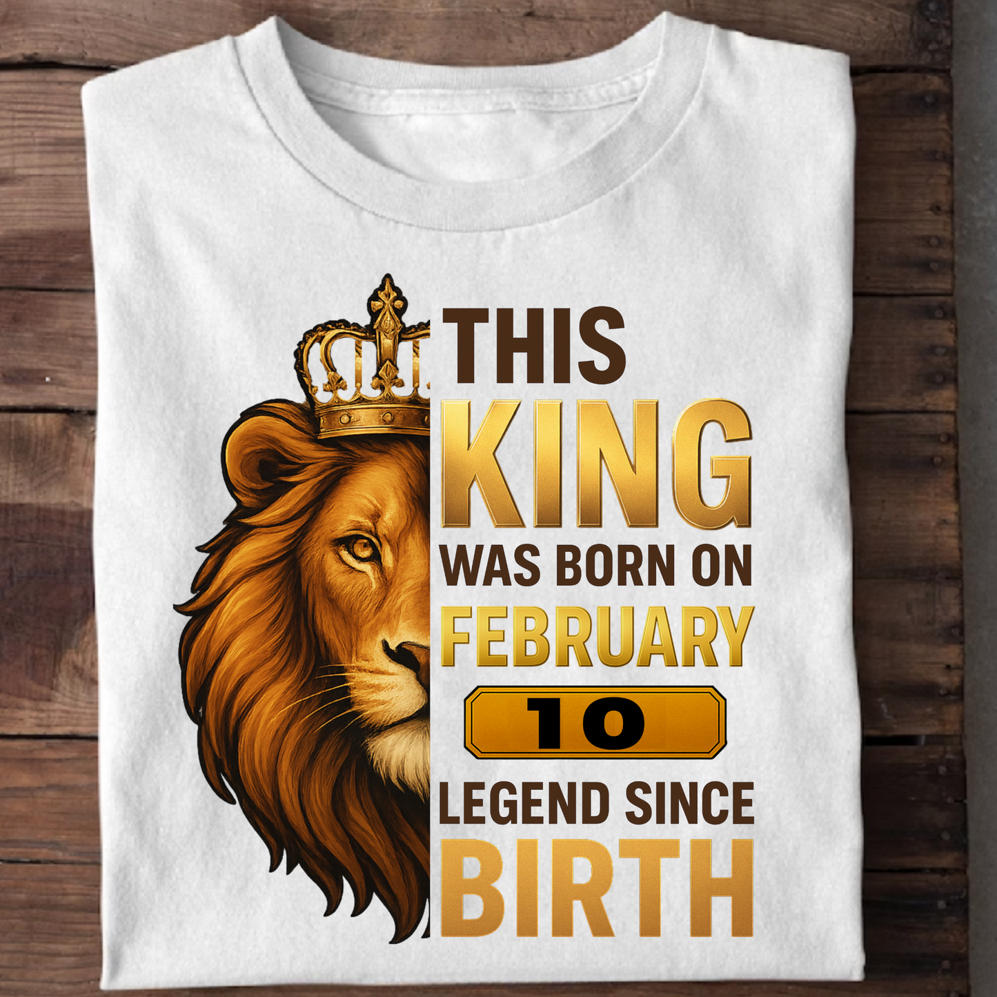 10 FEBRUARY KING PREMIUM QUALITY T-SHIRT