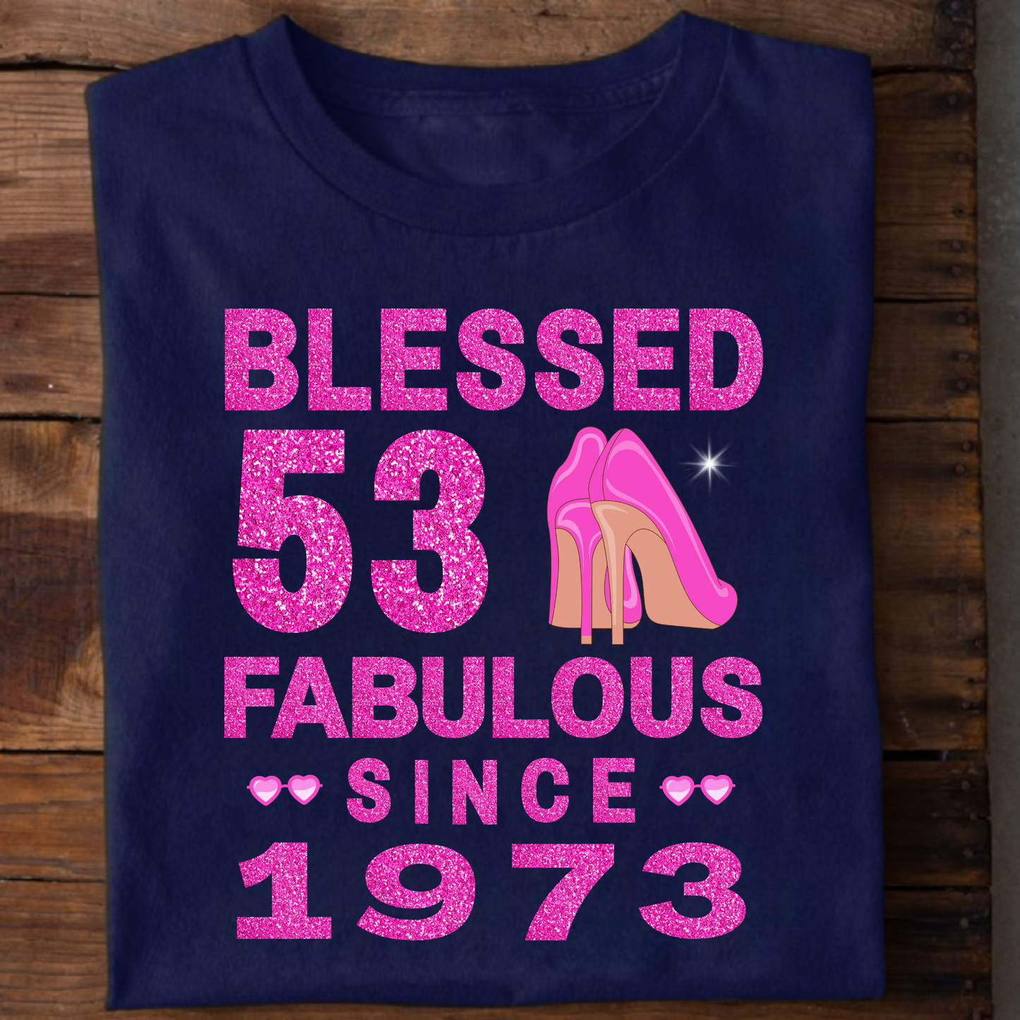 BLESSED 53 FAB SINCE 1973 CLASSIC T-SHIRT