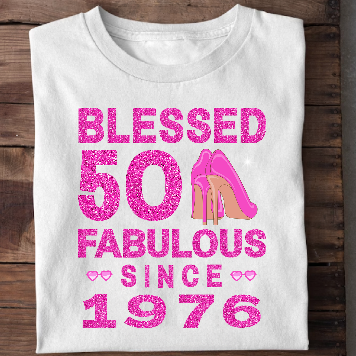 BLESSED 50 FAB SINCE 1976 CLASSIC T-SHIRT