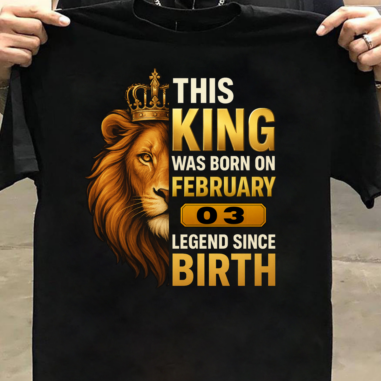 03 FEBRUARY KING PREMIUM QUALITY T-SHIRT