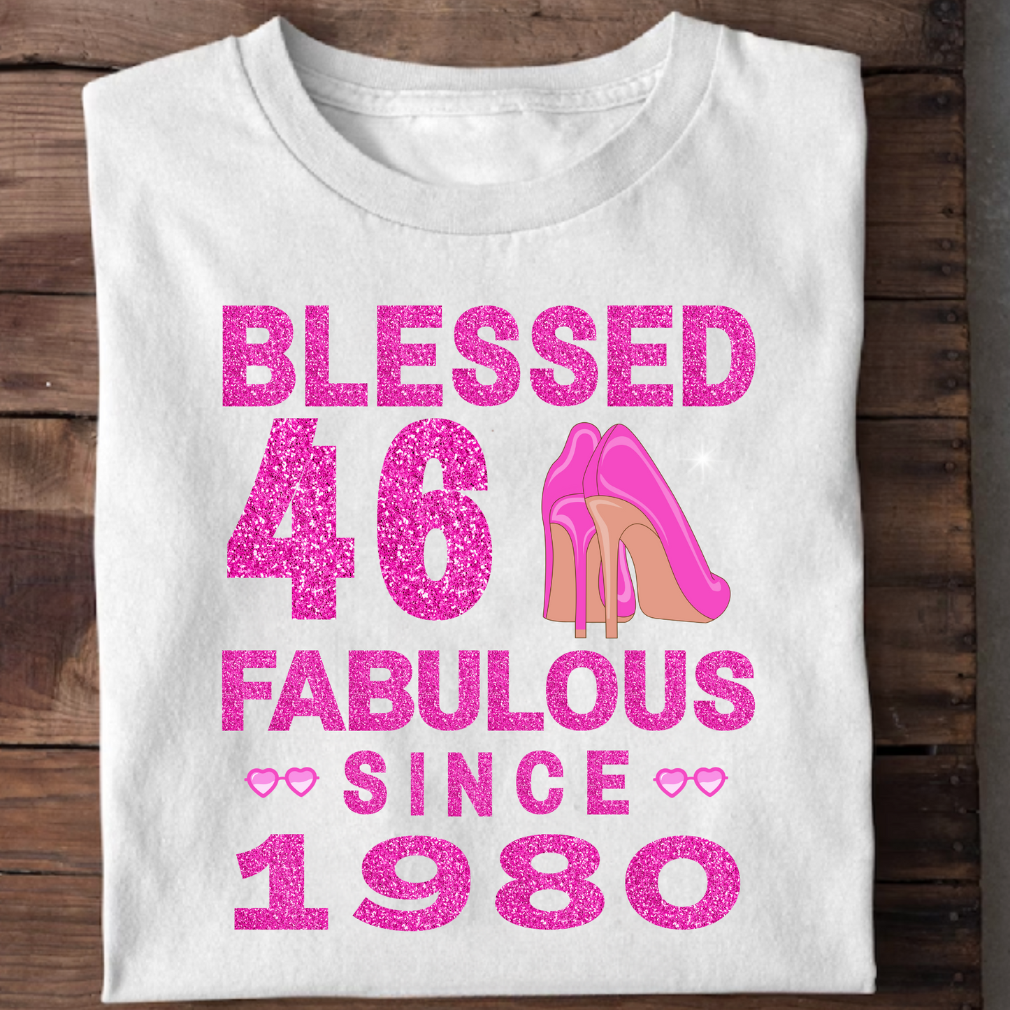 BLESSED 46 FAB SINCE 1980 CLASSIC T-SHIRT