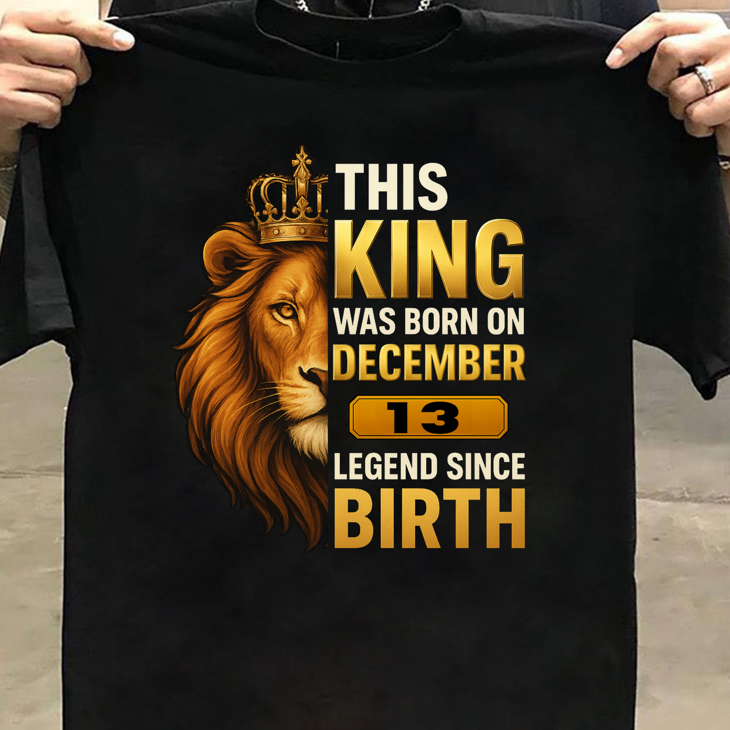 13 DECEMBER KING PREMIUM QUALITY T-SHIRT