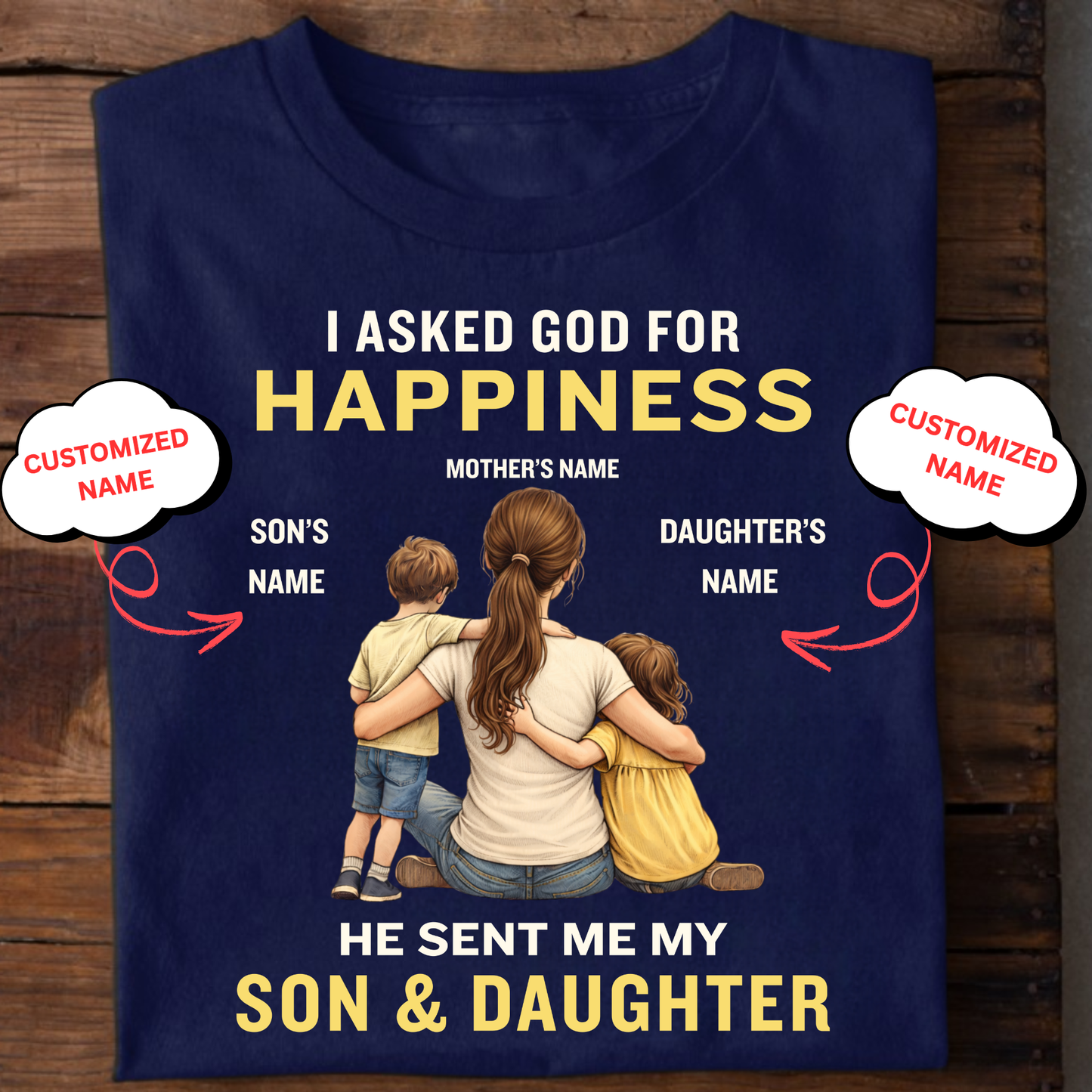 CUSTOMIZED-MY HAPPINESS, MY SON & DAUGHTER (MOTHER) CLASSIC T-SHIRT