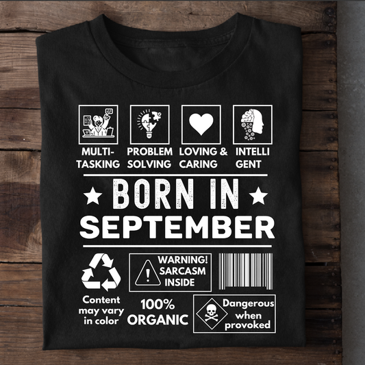 BORN IN SEPTEMBER PREMIUM QUALITY T-SHIRT