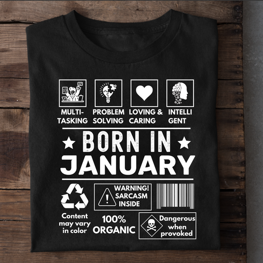 BORN IN JANUARY PREMIUM QUALITY T-SHIRT