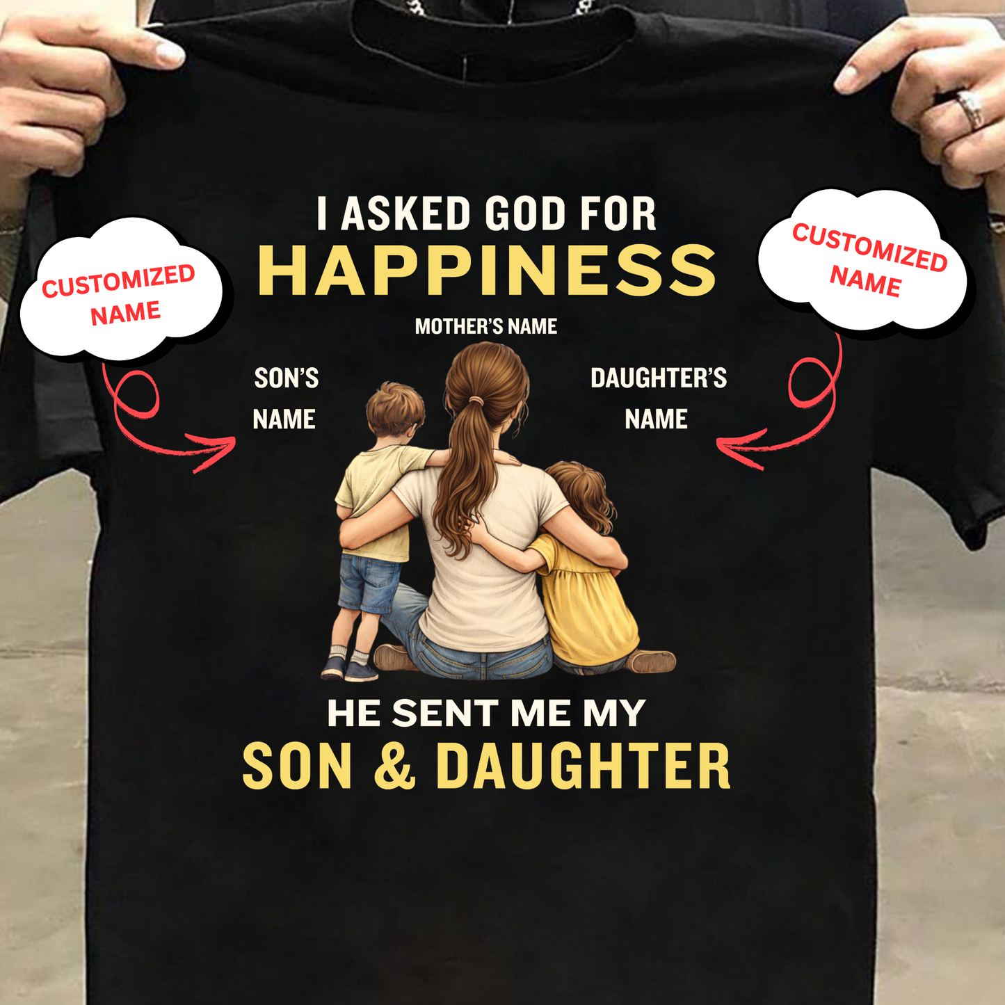 CUSTOMIZED-MY HAPPINESS, MY SON & DAUGHTER (MOTHER) CLASSIC T-SHIRT