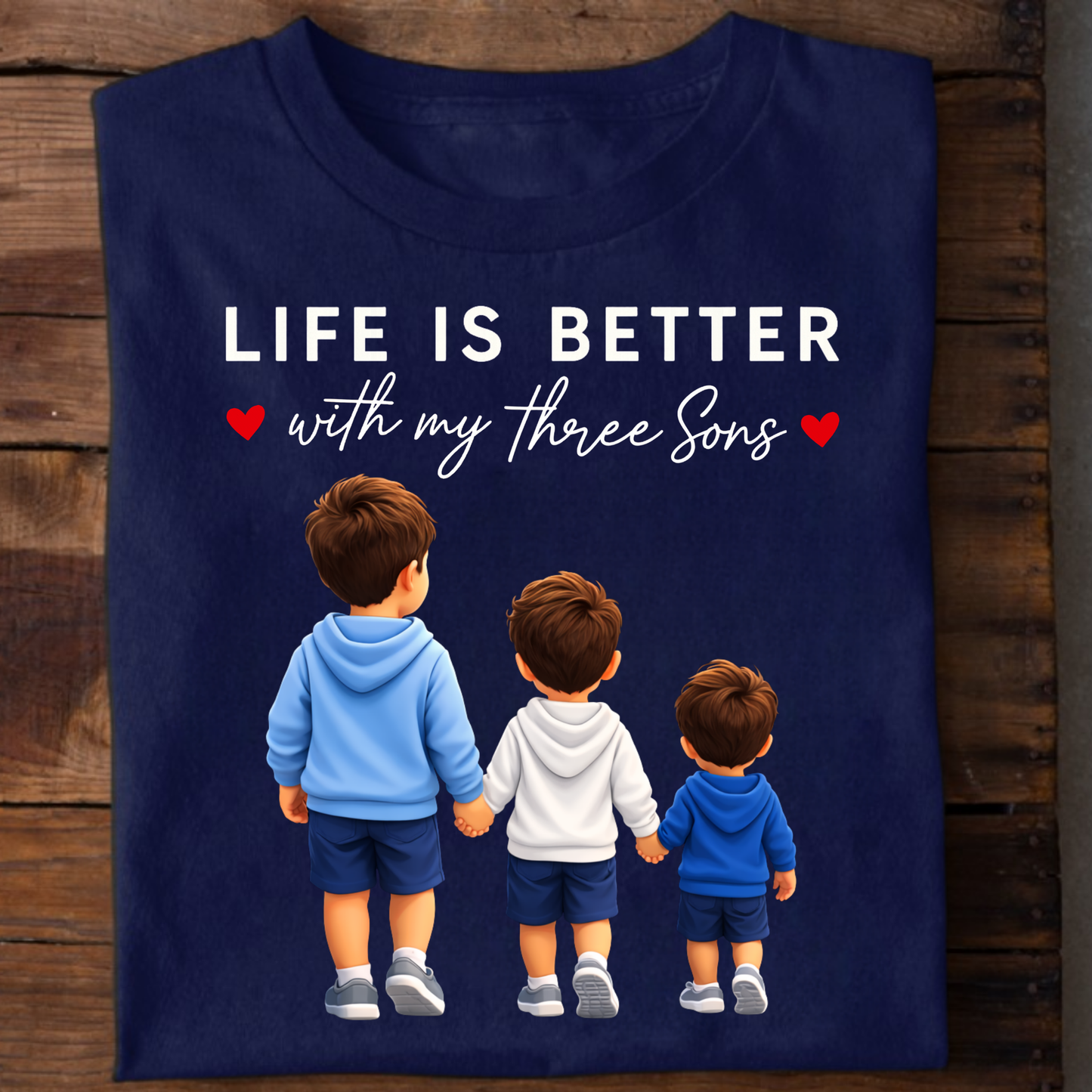 LIFE IS BETTER WITH MY THREE SONS CLASSIC T-SHIRT