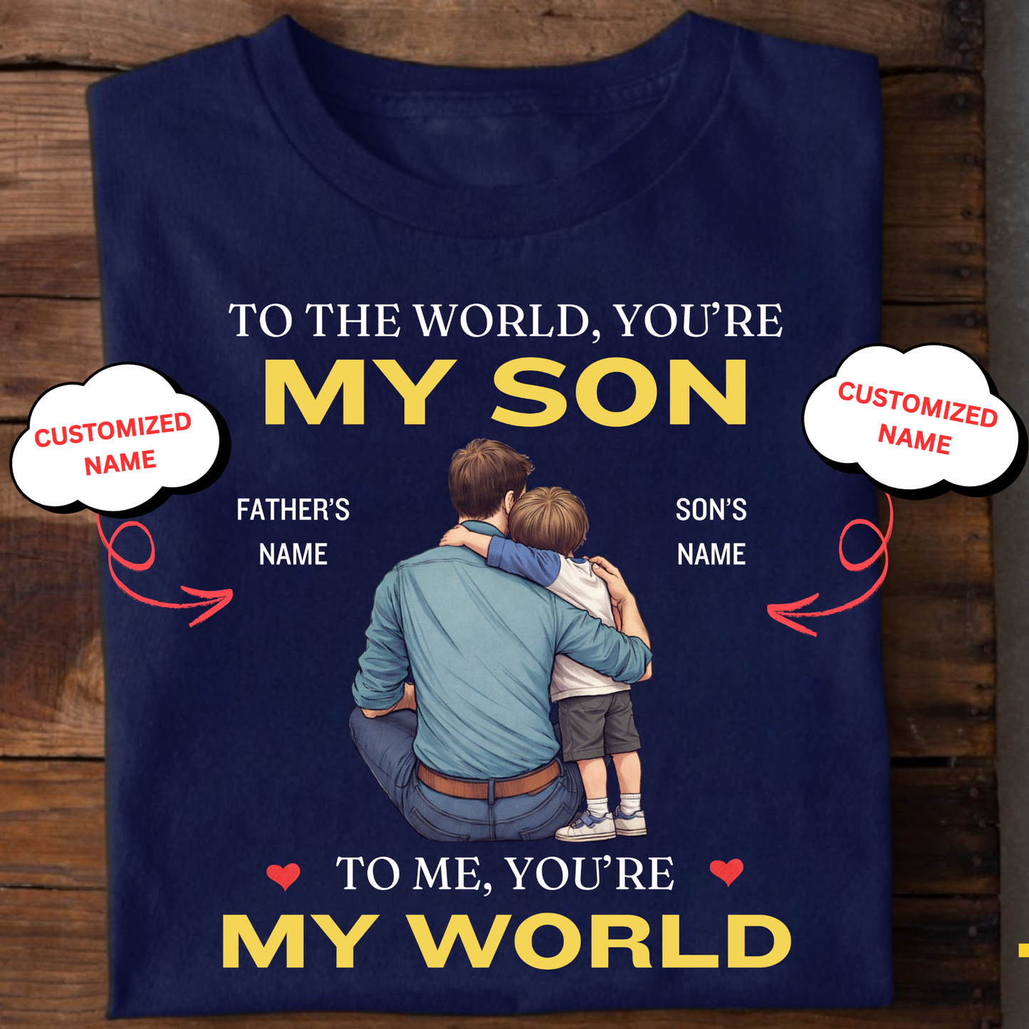 CUSTOMIZED-MY WORLD, MY SON (FATHER & SON) CLASSIC T-SHIRT