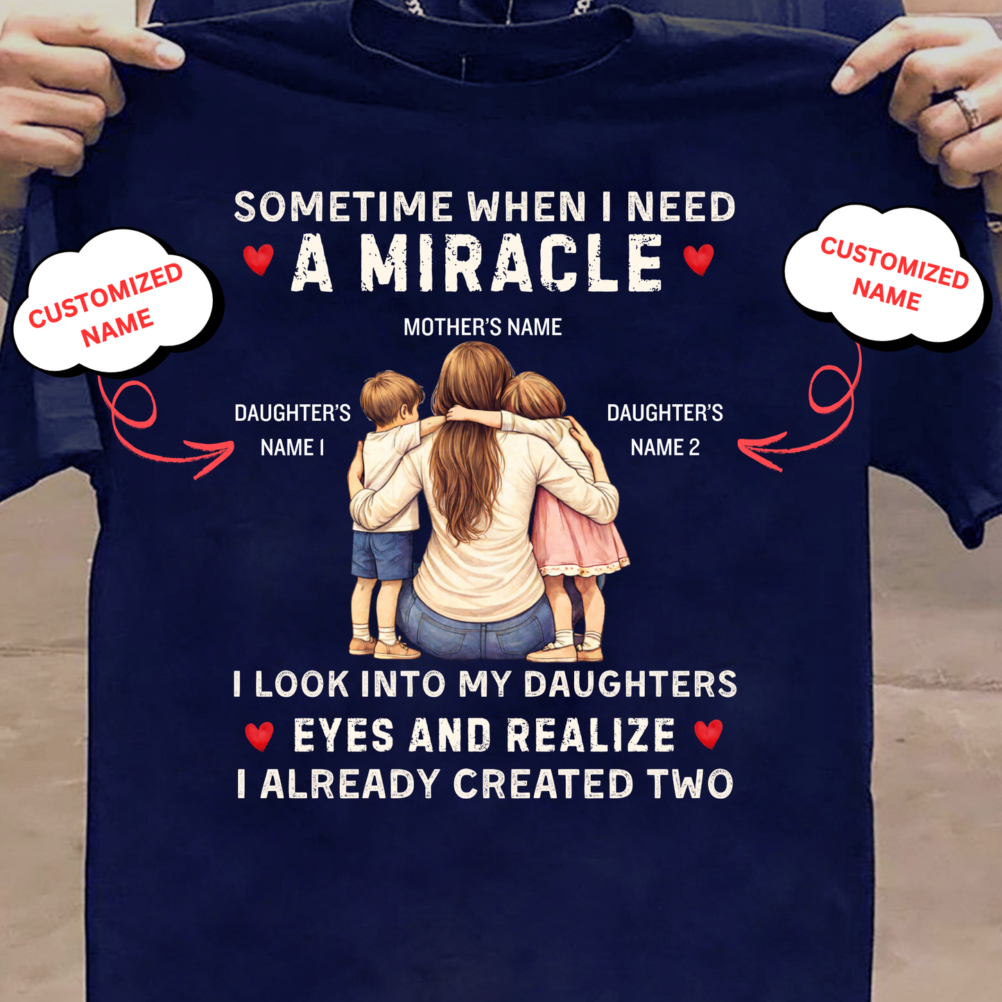 CUSTOMIZED-I ALREADY CREATED TWO MIRACLE DAUGHTERS (MOTHER) CLASSIC T-SHIRT