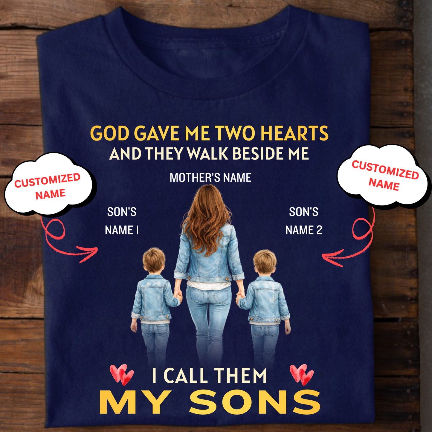 CUSTOMIZED-GOD GAVE ME TWO HEARTS, MY TWO SONS (MOTHER & SONS) CLASSIC T-SHIRT