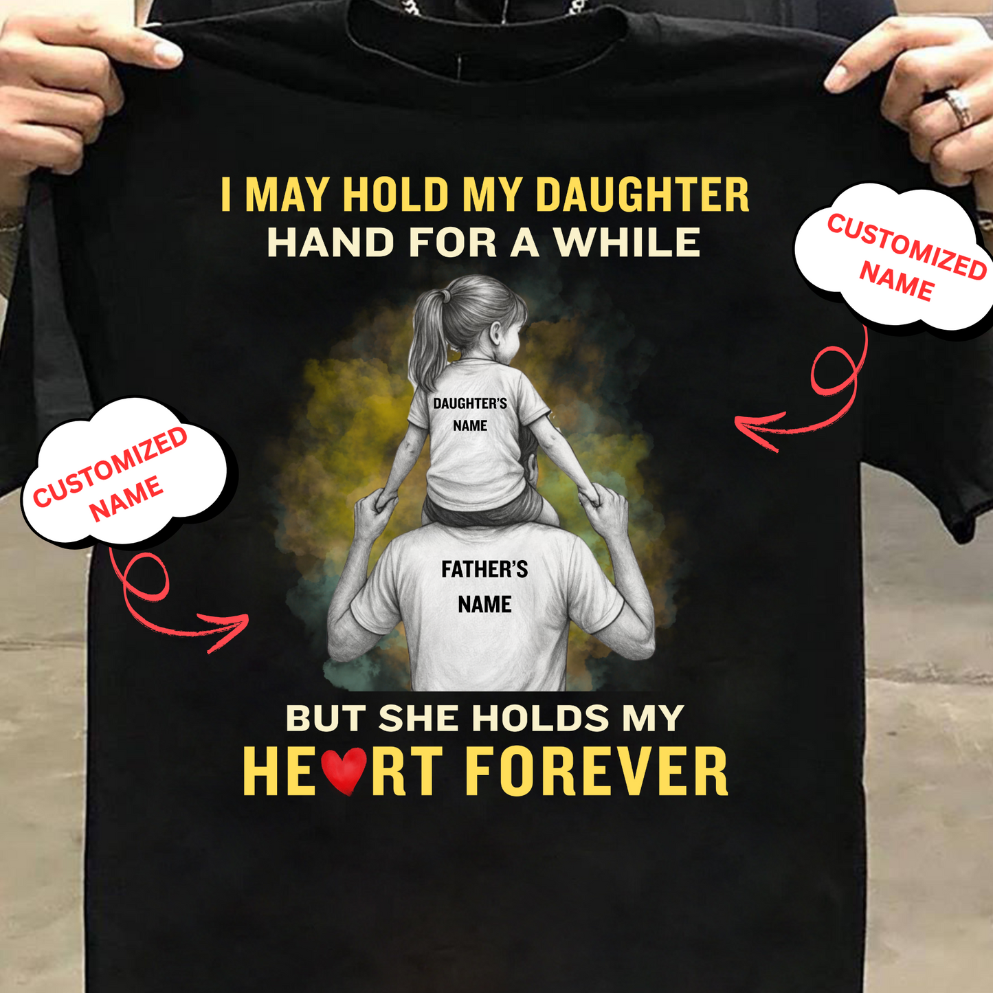 CUSTOMIZED-HOLDS MY HEART FOREVER (FATHER-DAUGHTER) CLASSIC T-SHIRT
