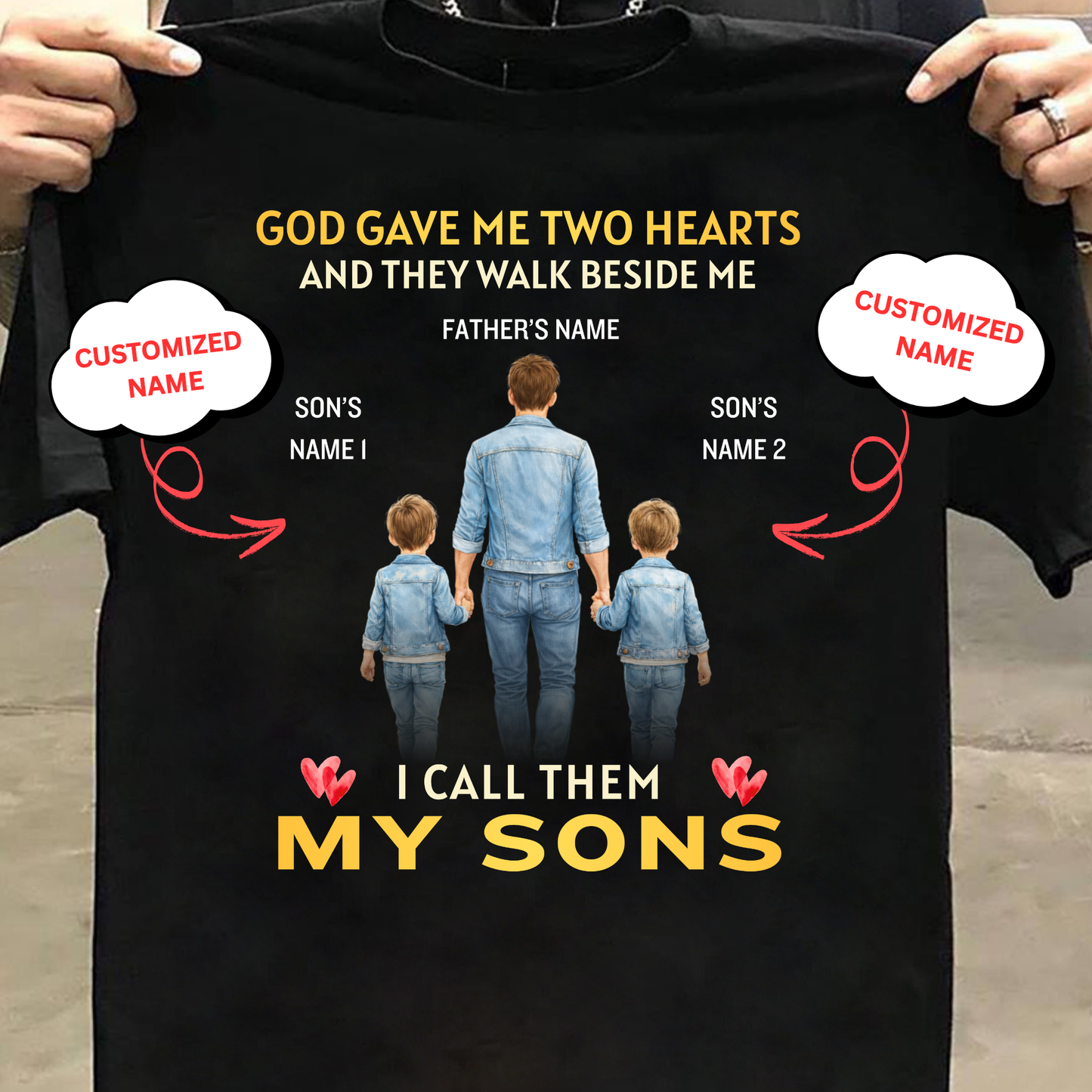 CUSTOMIZED-GOD GAVE ME TWO HEARTS, MY TWO SONS (FATHER & SONS) CLASSIC T-SHIRT