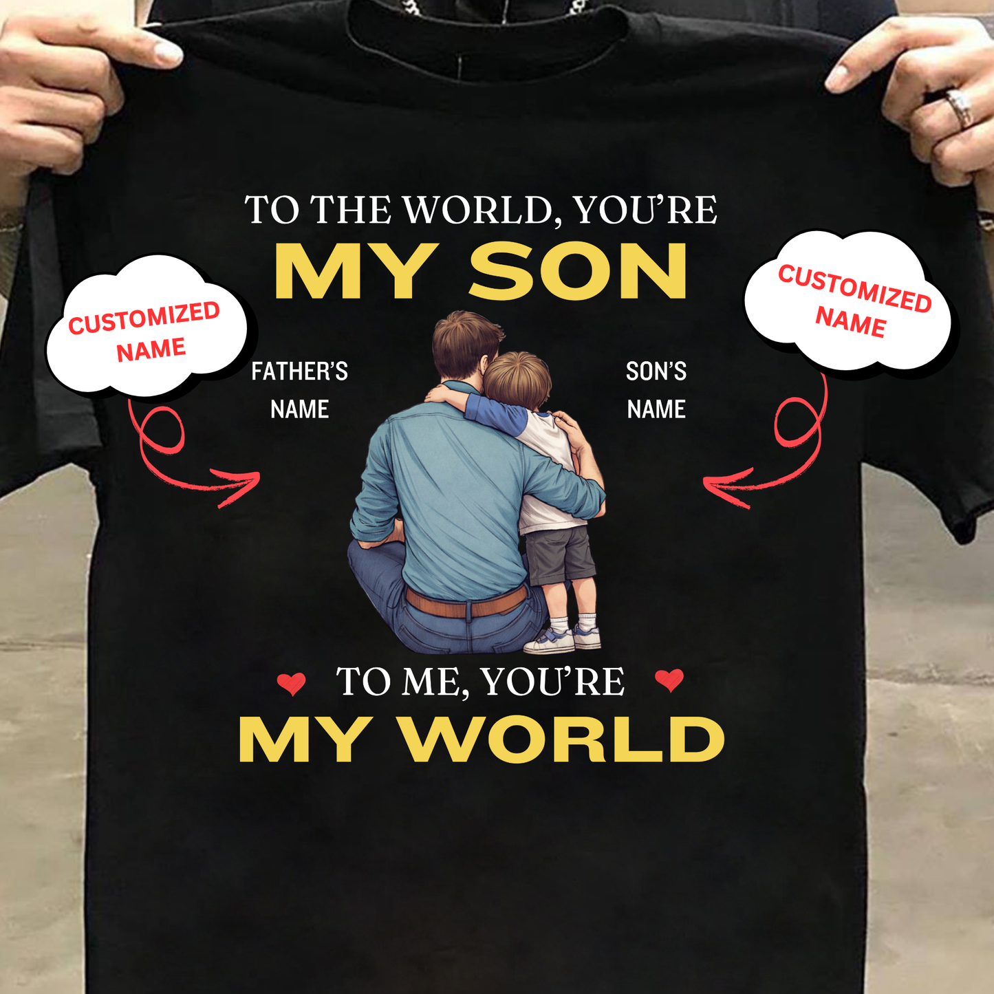 CUSTOMIZED-MY WORLD, MY SON (FATHER & SON) CLASSIC T-SHIRT