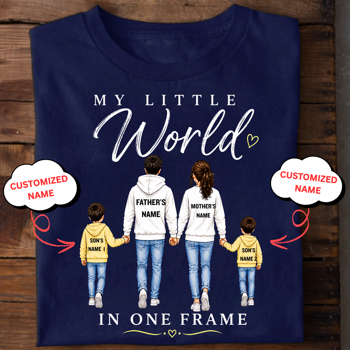 CUSTOMIZED-MY LITTLE WORLD (DAD, MOM & 2 SONS) CLASSIC T-SHIRT