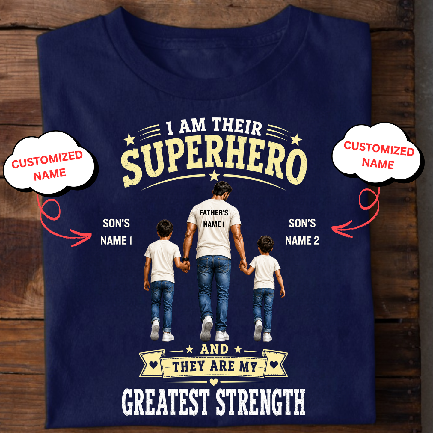CUSTOMIZED-I AM THEIR SUPERHERO, THEY ARE MY GREATEST STRENGTH (DAD & 2 SONS) CLASSIC T-SHIRT