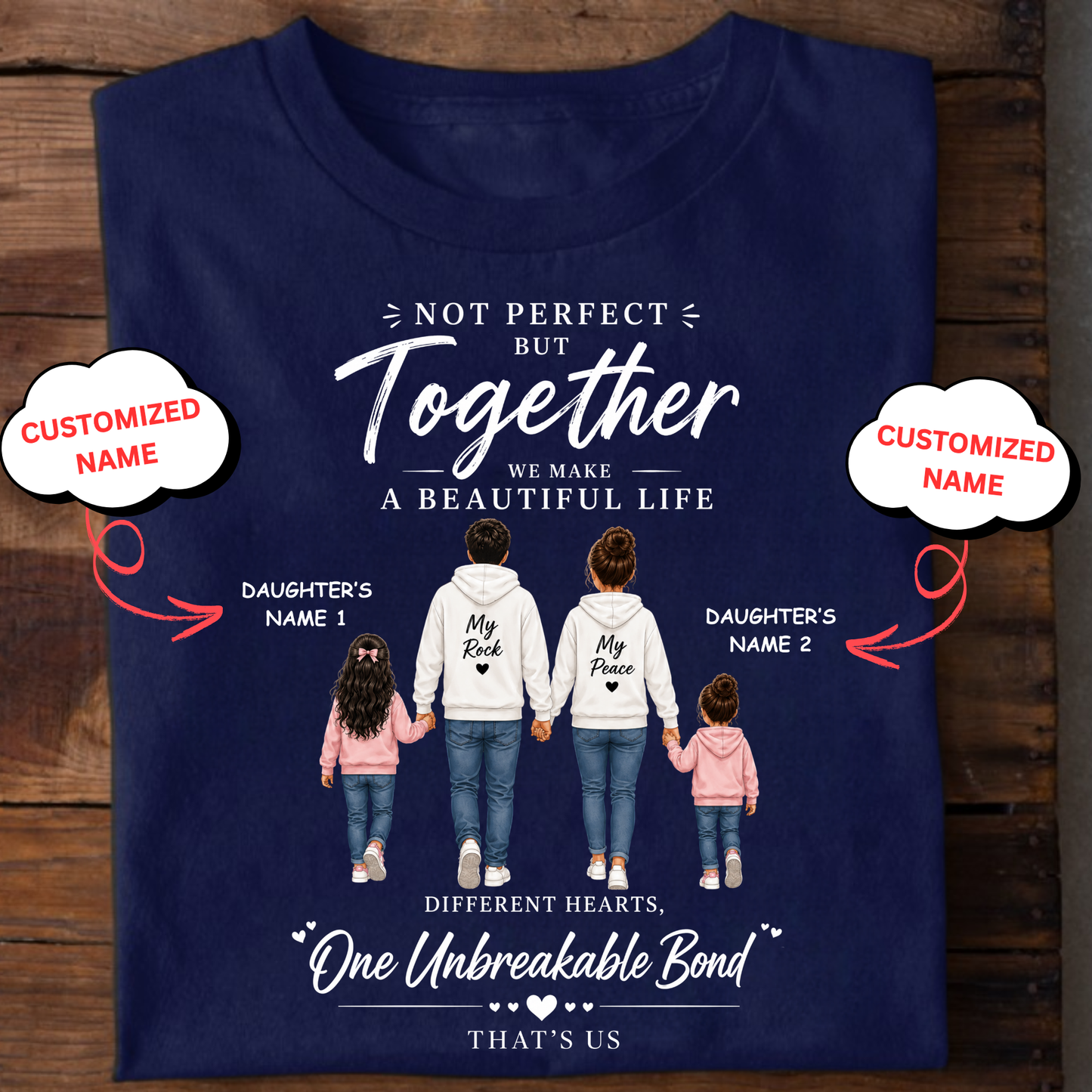 CUSTOMIZED- ONE UNBREAKABLE BOND (DAD, MOM & 2 DAUGHTERS) CLASSIC T-SHIRT