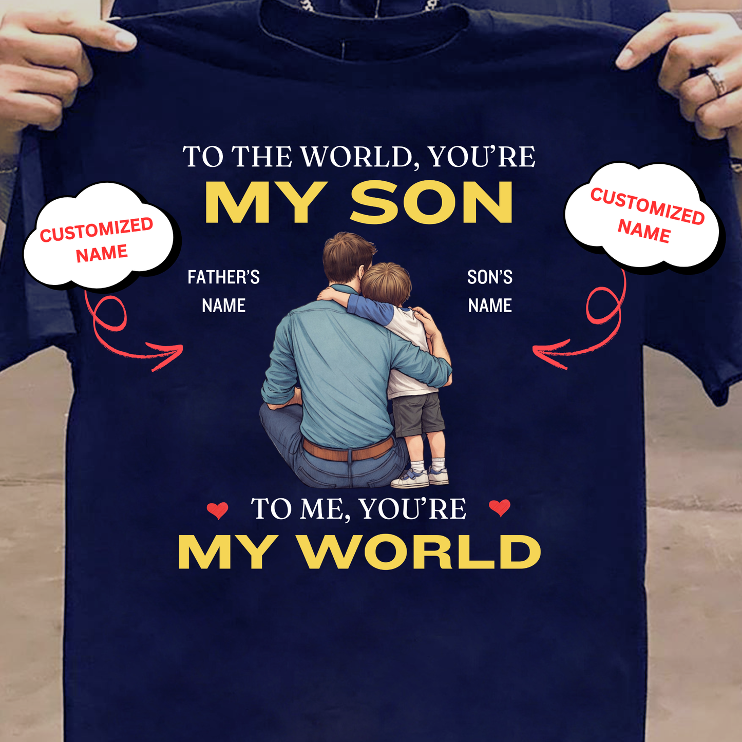 CUSTOMIZED-MY WORLD, MY SON (FATHER & SON) CLASSIC T-SHIRT