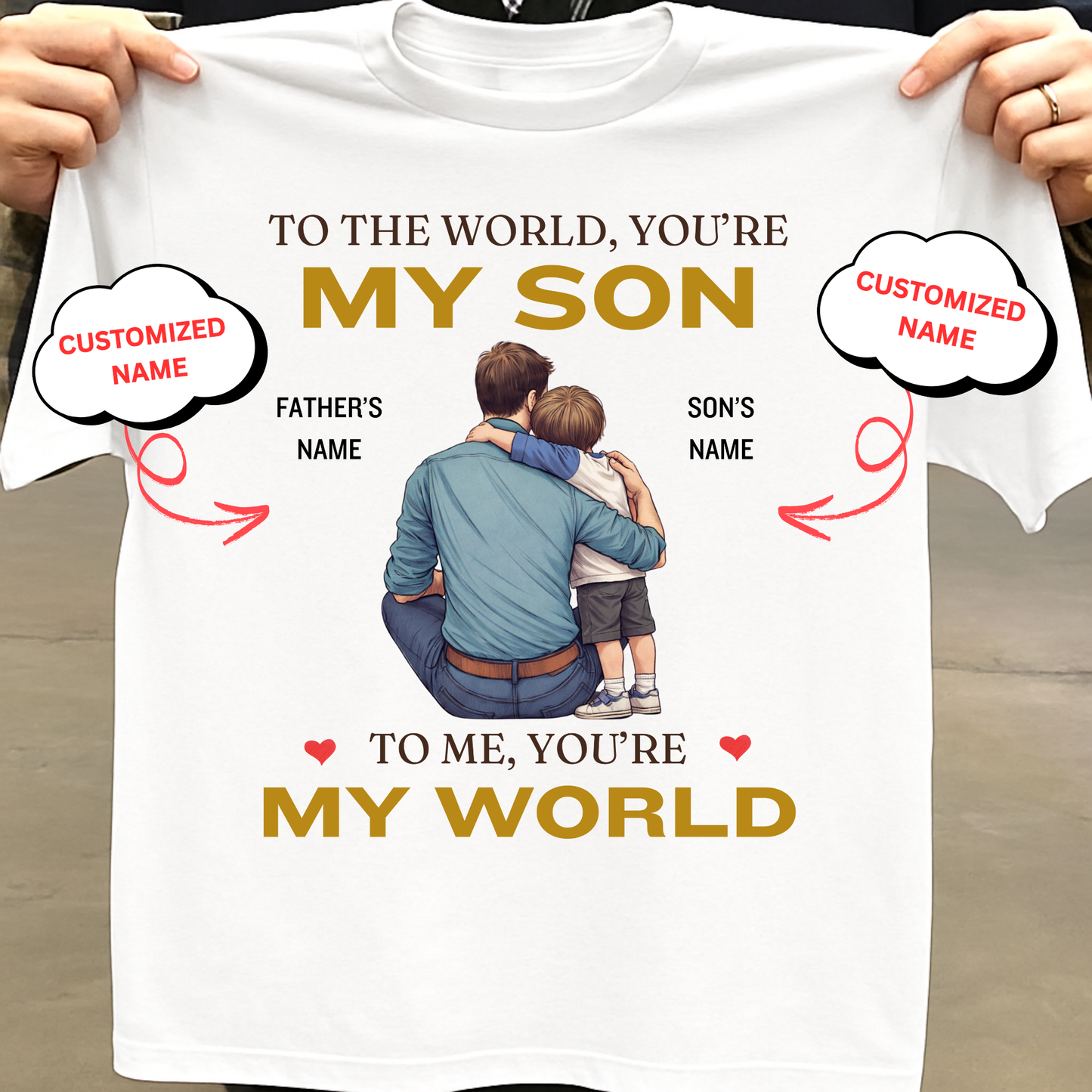 CUSTOMIZED-MY WORLD, MY SON (FATHER & SON) CLASSIC T-SHIRT