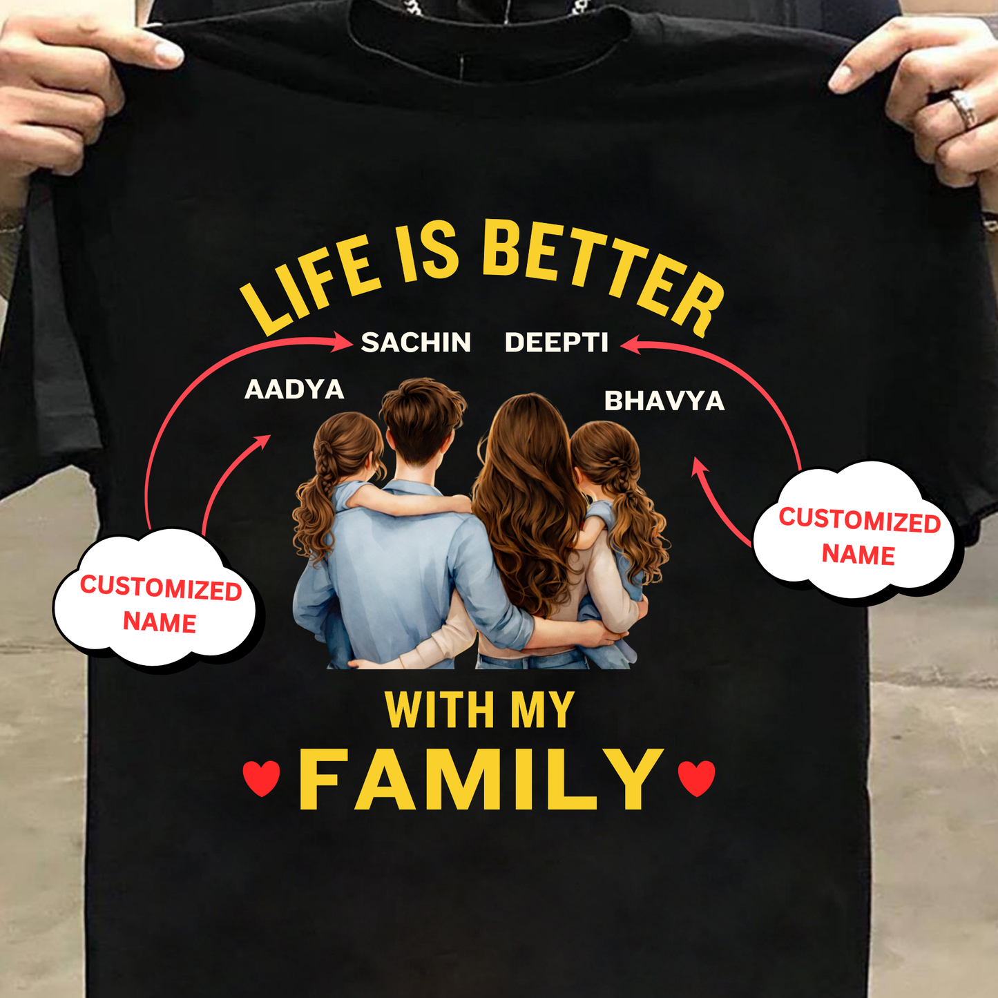 CUSTOMIZED-LIFE IS BETTER WITH MY FAMILY (FATHER MOTHER & TWO DAUGHTERS) CLASSIC T-SHIRT