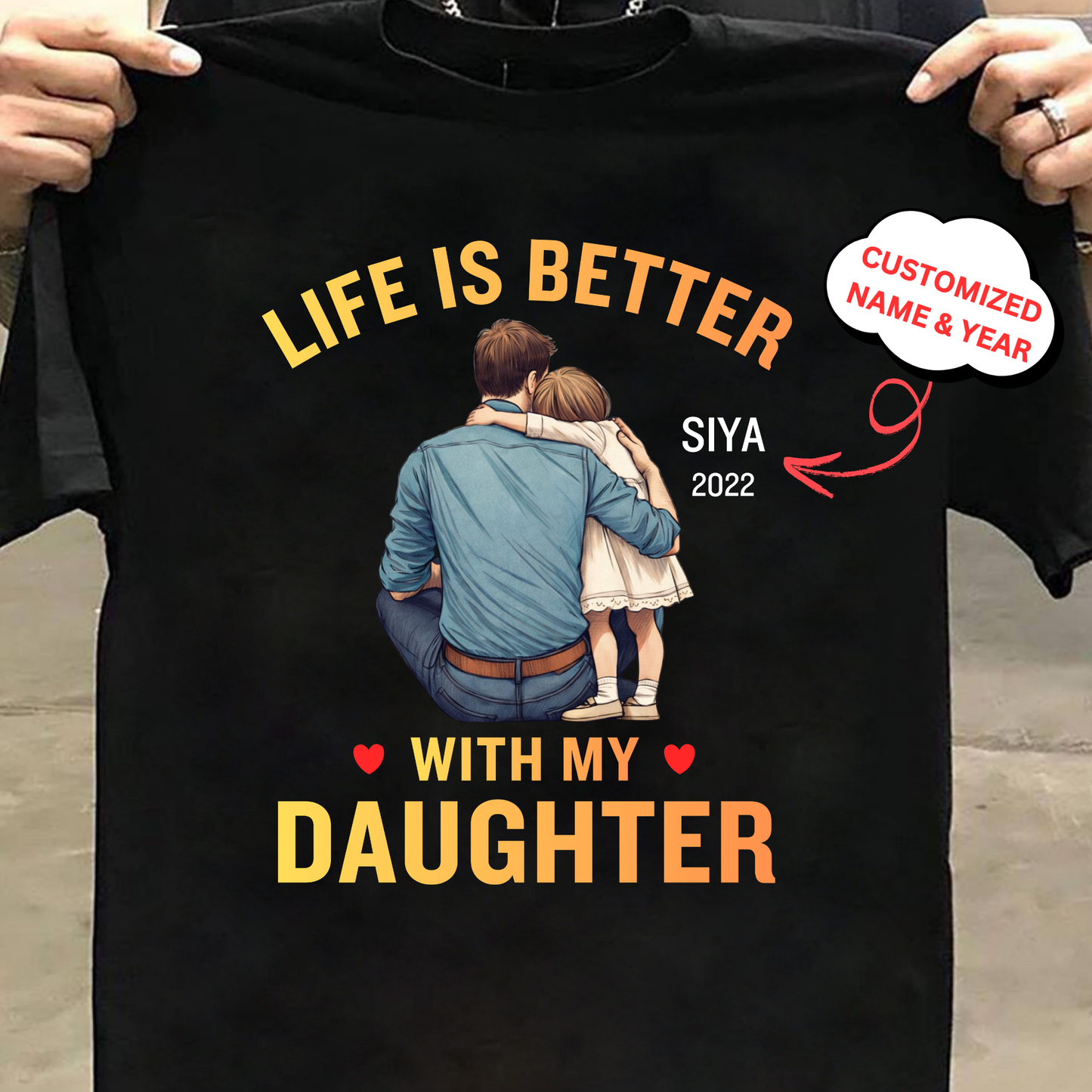 CUSTOMIZED-LIFE IS BETTER WITH MY DAUGHTER (FATHER) CLASSIC T-SHIRT