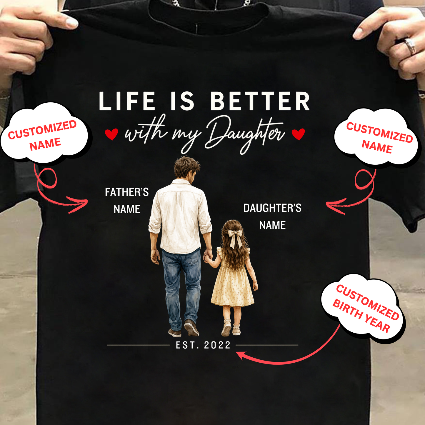 CUSTOMIZED- LIFE IS BETTER WITH MY DAUGHTER (FATHER & DAUGHTER) BIRTH YEAR CLASSIC T-SHIRT