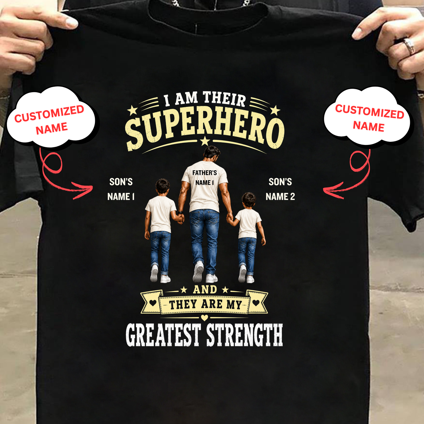 CUSTOMIZED-I AM THEIR SUPERHERO, THEY ARE MY GREATEST STRENGTH (DAD & 2 SONS) CLASSIC T-SHIRT