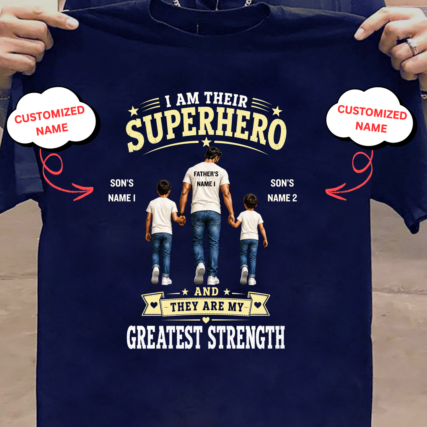 CUSTOMIZED-I AM THEIR SUPERHERO, THEY ARE MY GREATEST STRENGTH (DAD & 2 SONS) CLASSIC T-SHIRT