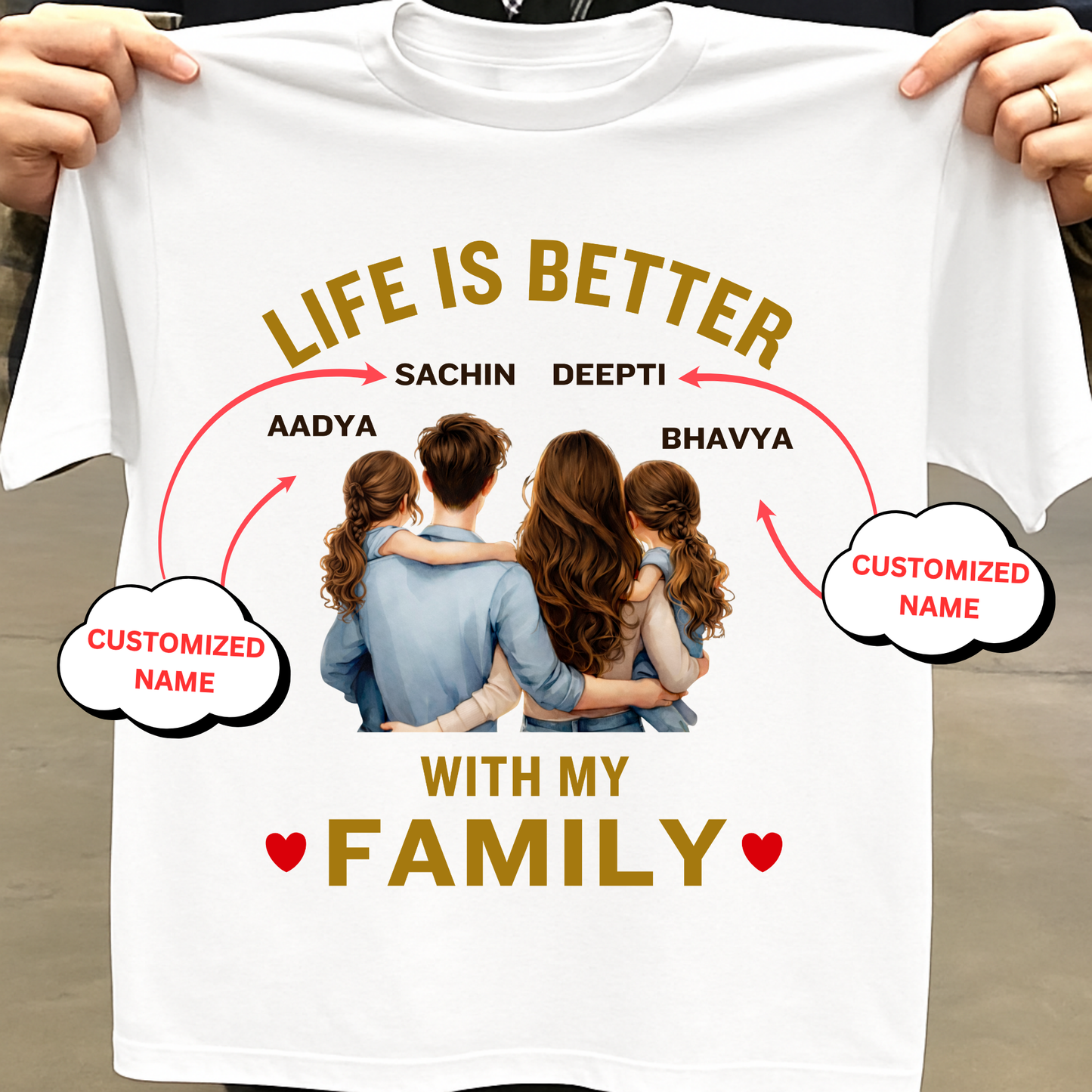 CUSTOMIZED-LIFE IS BETTER WITH MY FAMILY (FATHER MOTHER & TWO DAUGHTERS) CLASSIC T-SHIRT