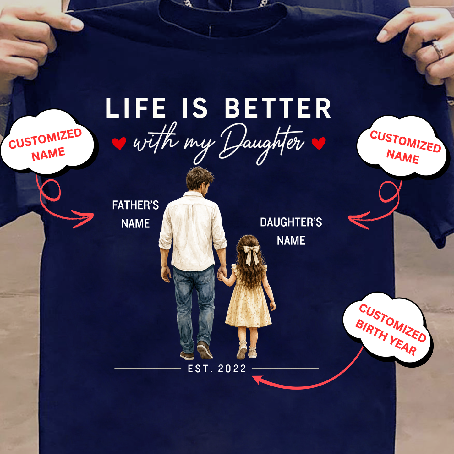 CUSTOMIZED- LIFE IS BETTER WITH MY DAUGHTER (FATHER & DAUGHTER) BIRTH YEAR CLASSIC T-SHIRT