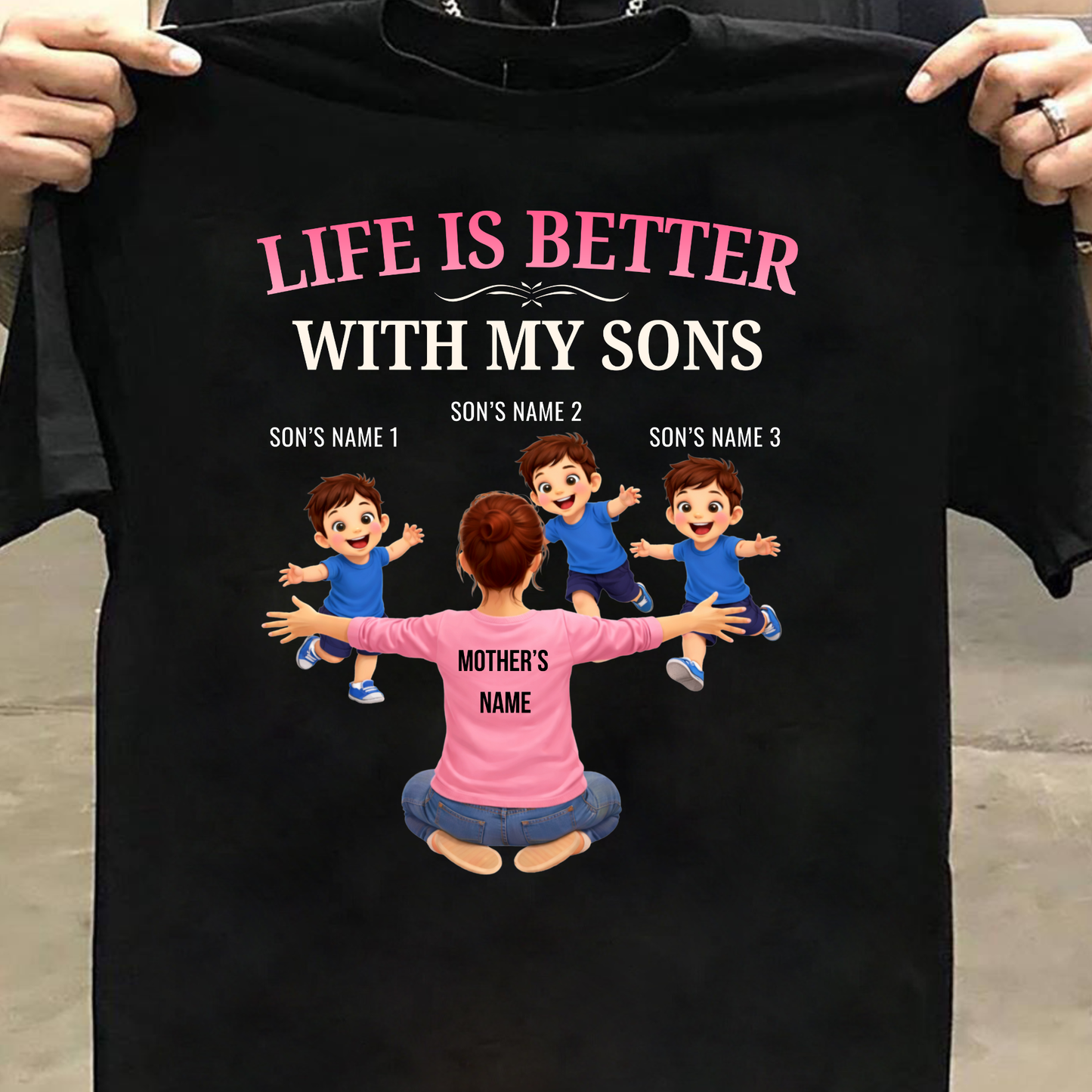 CUSTOMIZED-LIFE IS BETTER WITH MY THREE SONS (MOTHER & SONS) CLASSIC T-SHIRT