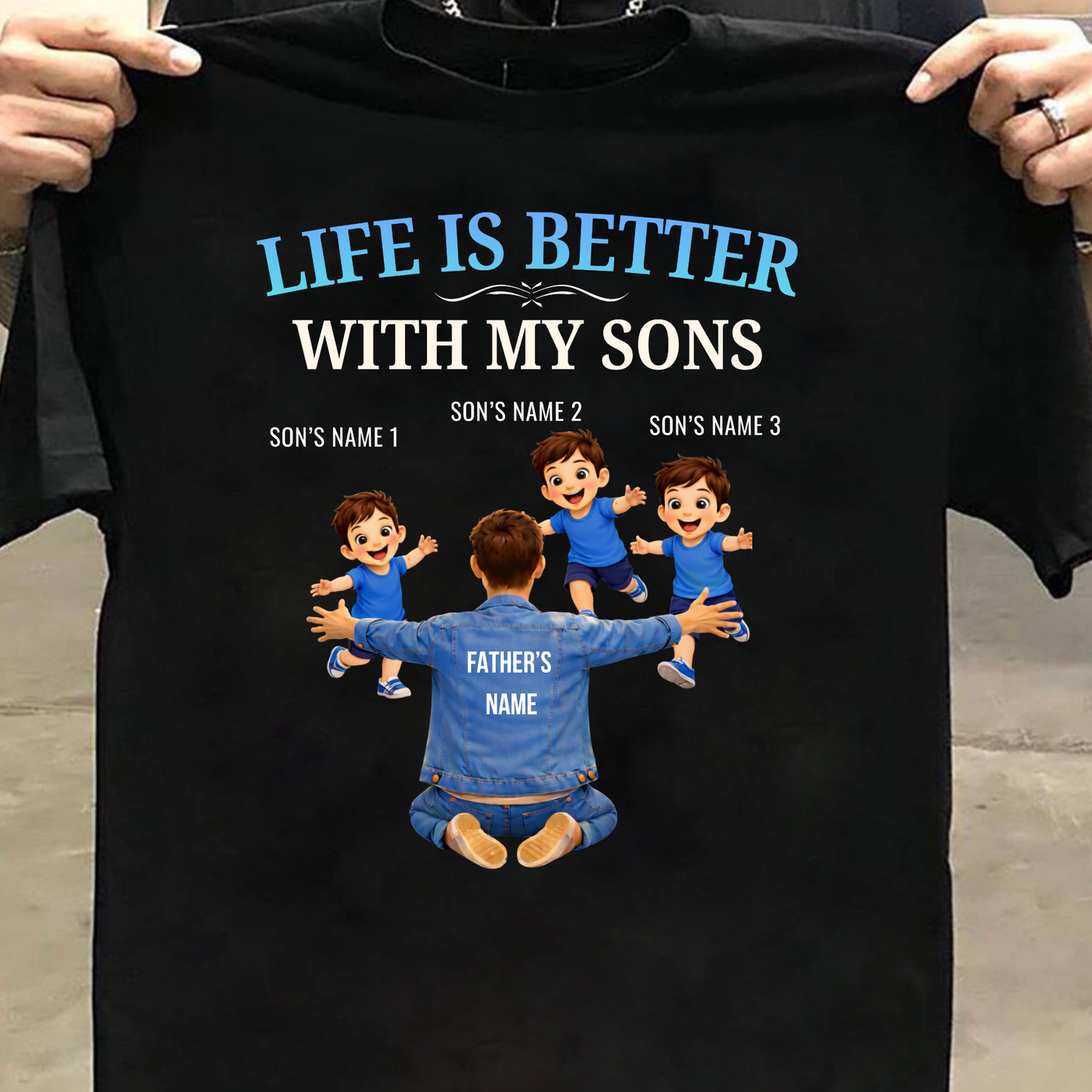 CUSTOMIZED-LIFE IS BETTER WITH MY THREE SONS (FATHER & SONS) CLASSIC T-SHIRT
