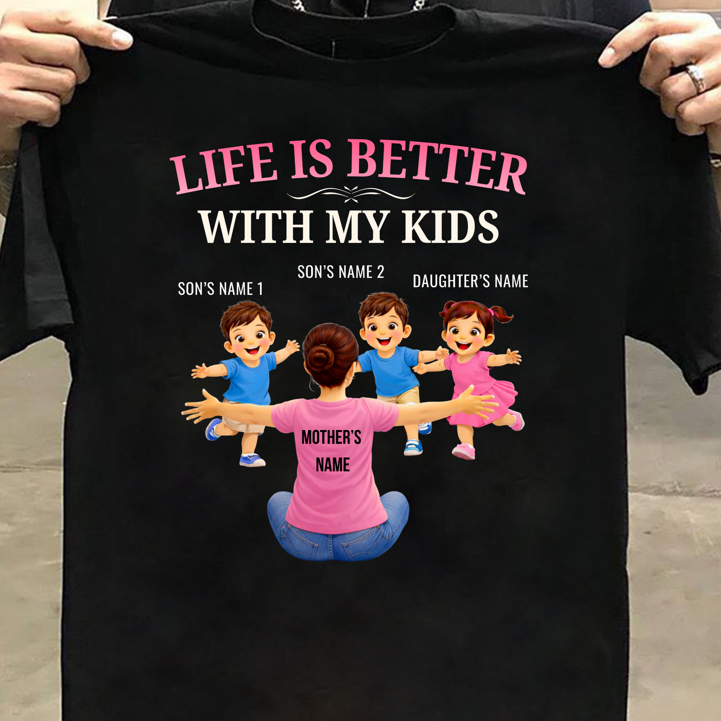 CUSTOMIZED-LIFE IS BETTER WITH MY TWO SONS AND A DAUGHTER (MOTHER & KIDS) THREE CLASSIC T-SHIRT
