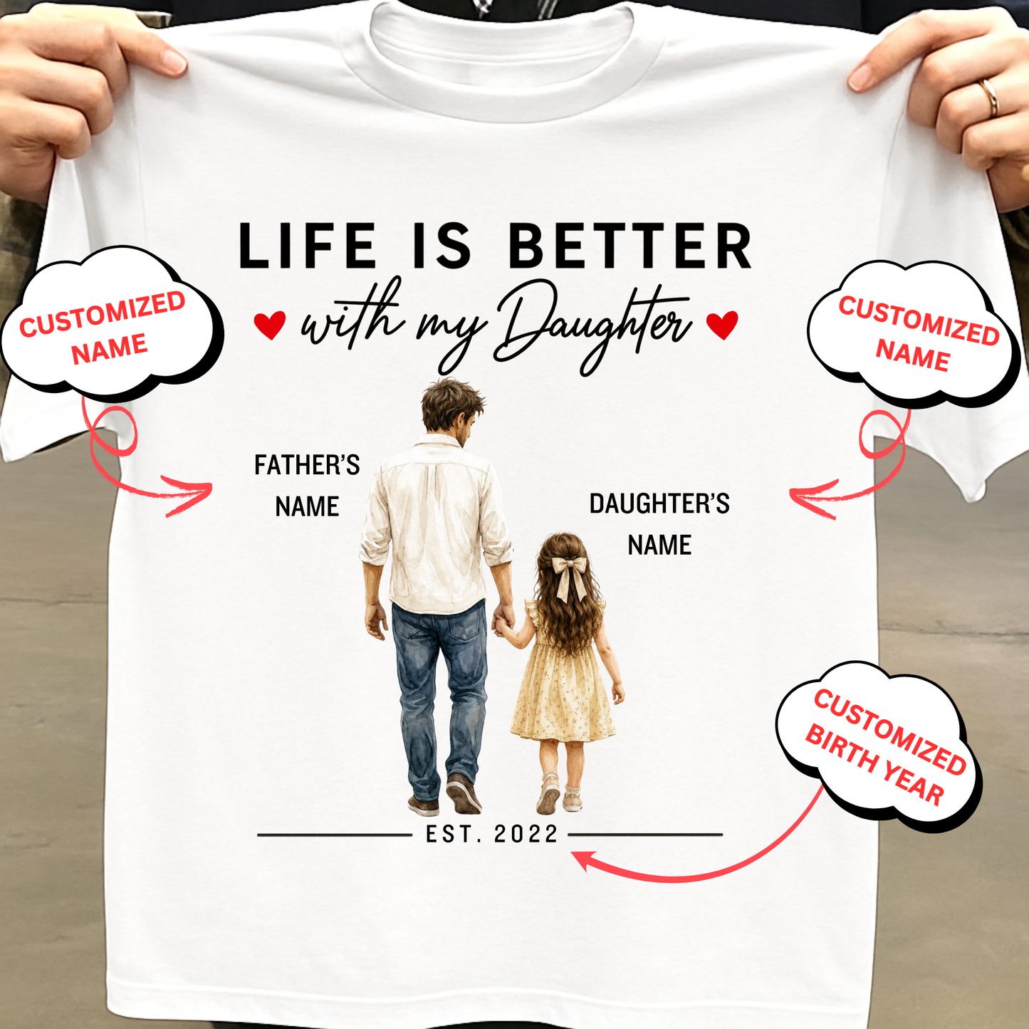 CUSTOMIZED- LIFE IS BETTER WITH MY DAUGHTER (FATHER & DAUGHTER) BIRTH YEAR CLASSIC T-SHIRT