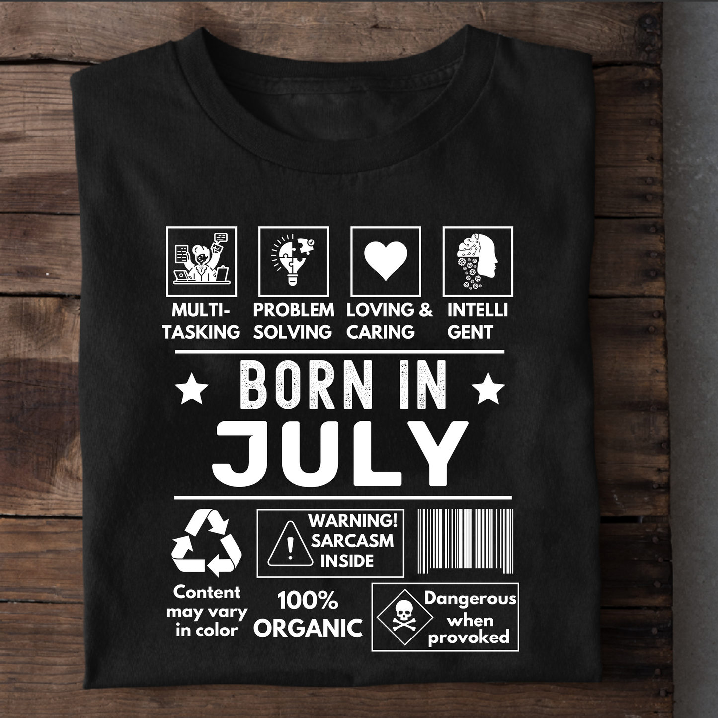 BORN IN JULY PREMIUM QUALITY T-SHIRT