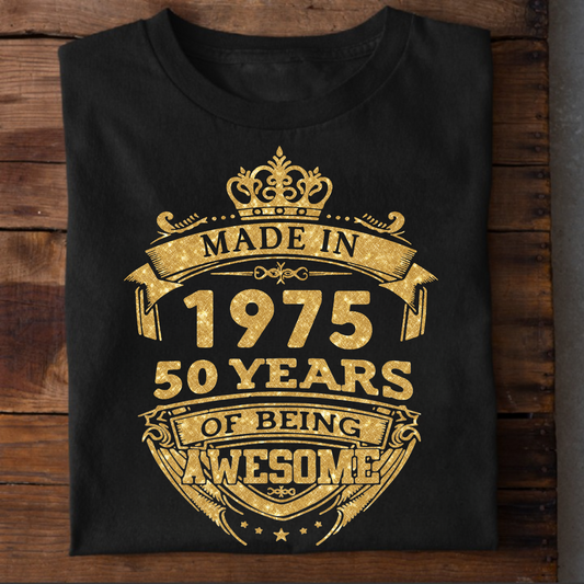 MADE IN 1975 50 YEARS OF BEING AWESOME PREMIUM QUALITY CLASSIC T-SHIRT