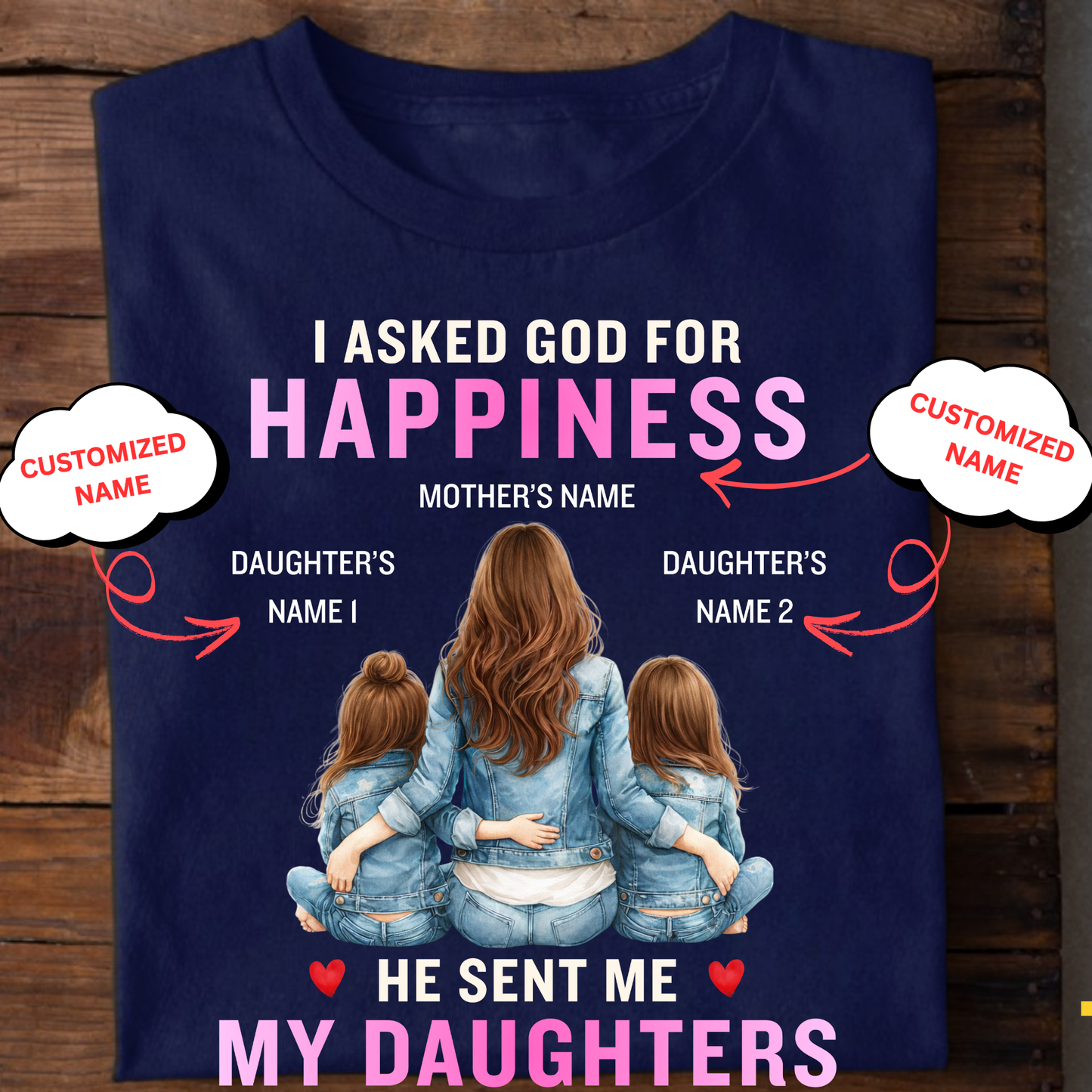 CUSTOMIZED-MY HAPPINESS, MY DAUGHTERS (MOTHER & DAUGHTERS) CLASSIC T-SHIRT