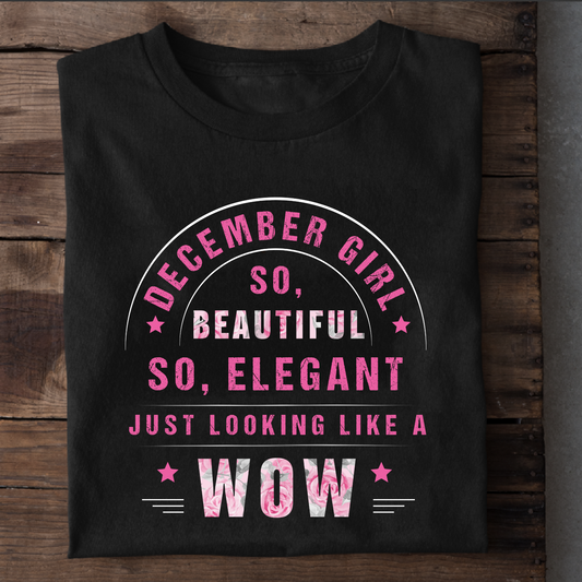 DECEMBER GIRL ELEGANT PREMIUM QUALITY T-SHIRT