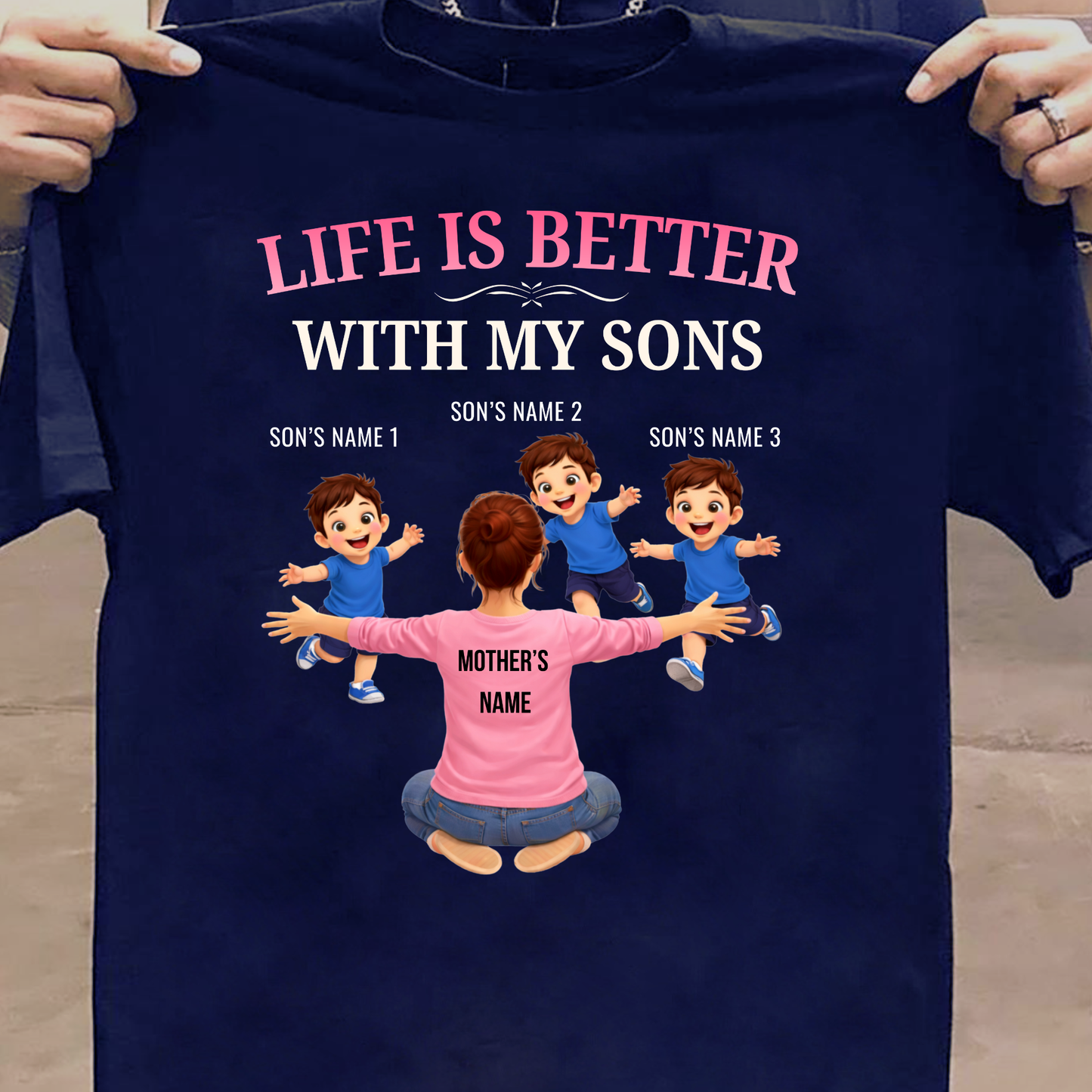 CUSTOMIZED-LIFE IS BETTER WITH MY THREE SONS (MOTHER & SONS) CLASSIC T-SHIRT