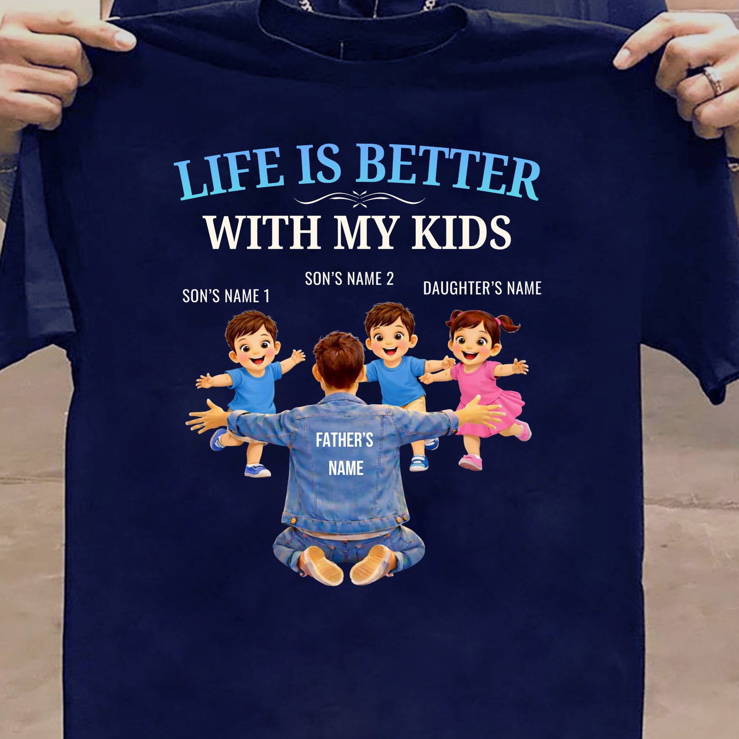 CUSTOMIZED-LIFE IS BETTER WITH MY TWO SONS AND A DAUGHTER (FATHER & KIDS) CLASSIC T-SHIRT