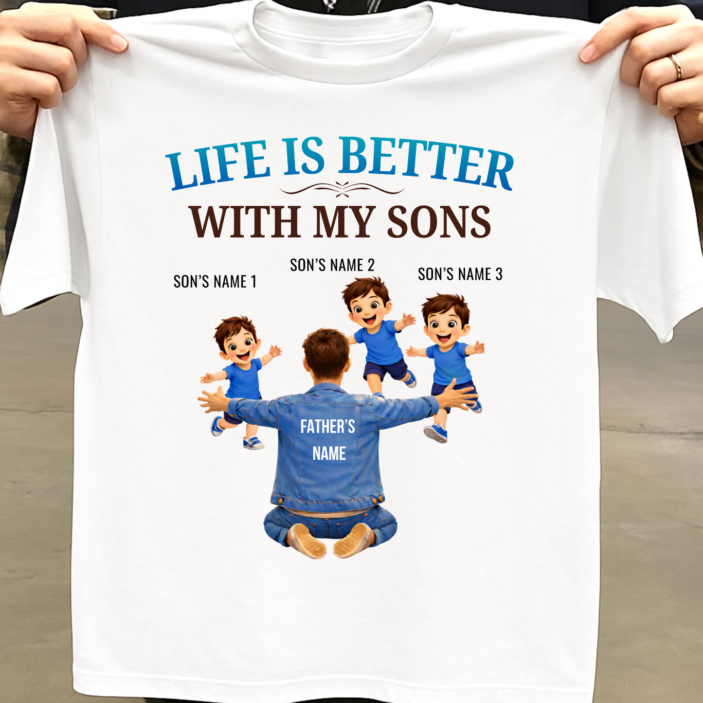 CUSTOMIZED-LIFE IS BETTER WITH MY THREE SONS (FATHER & SONS) CLASSIC T-SHIRT