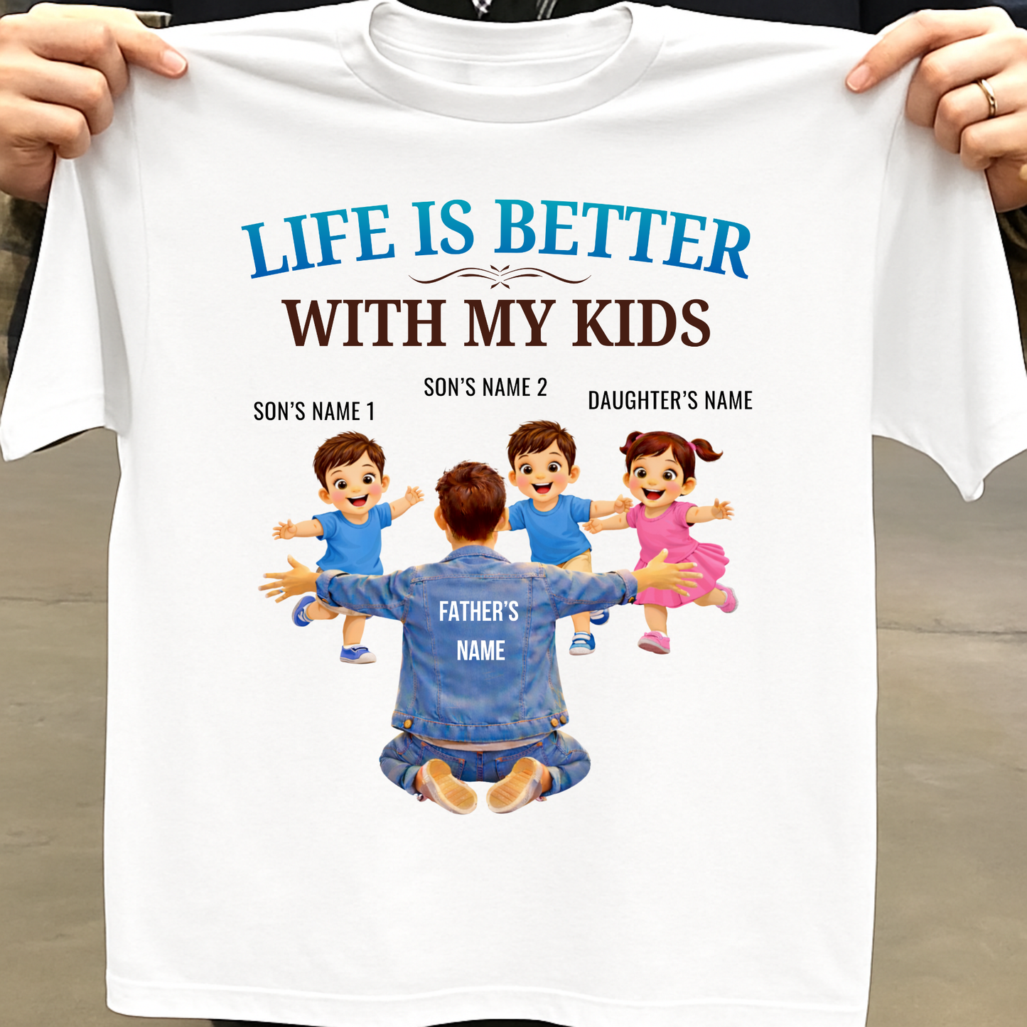 CUSTOMIZED-LIFE IS BETTER WITH MY TWO SONS AND A DAUGHTER (FATHER & KIDS) CLASSIC T-SHIRT