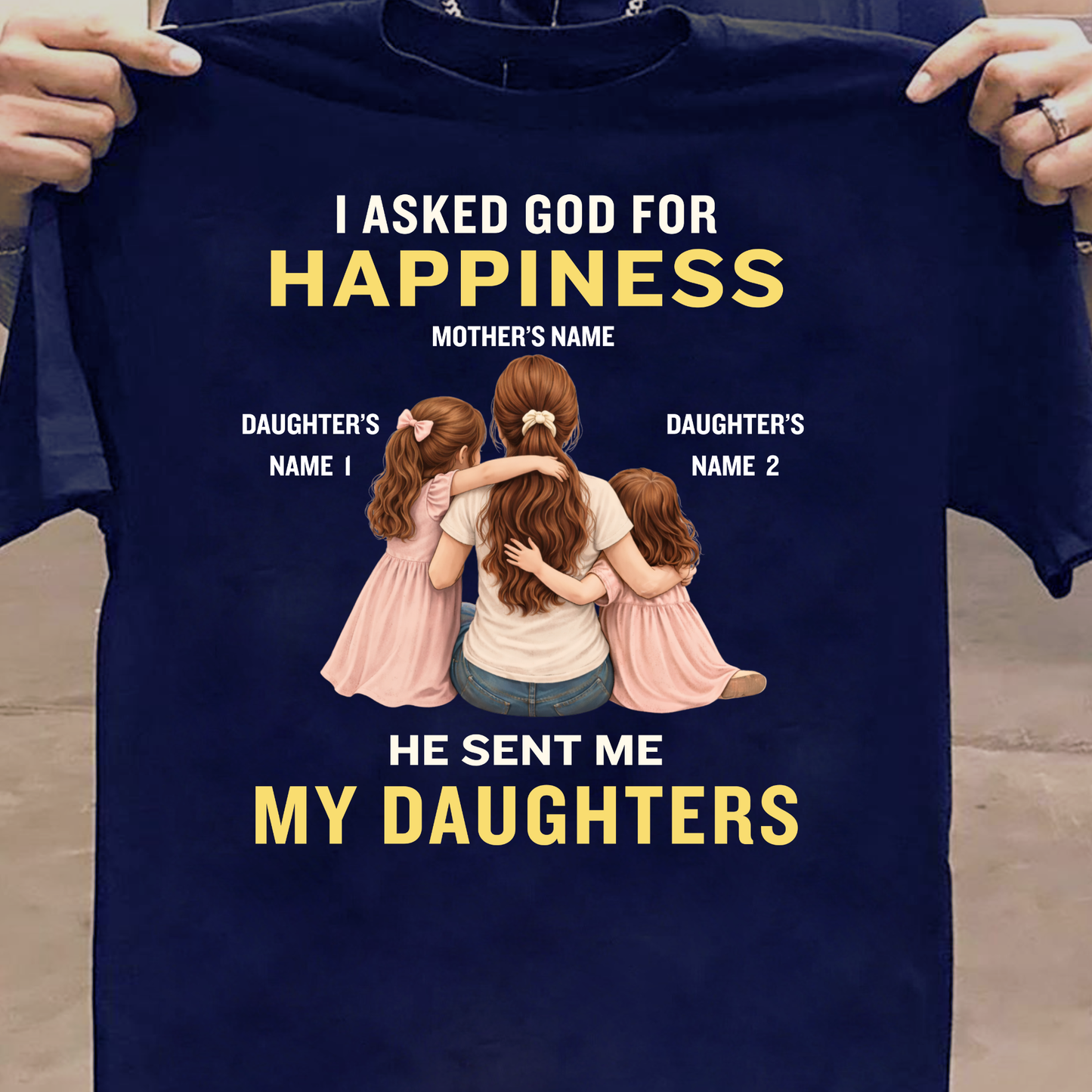 CUSTOMIZED-MY HAPPINESS, MY DAUGHTERS (MOTHER & DAUGHTERS) CLASSIC T-SHIRT