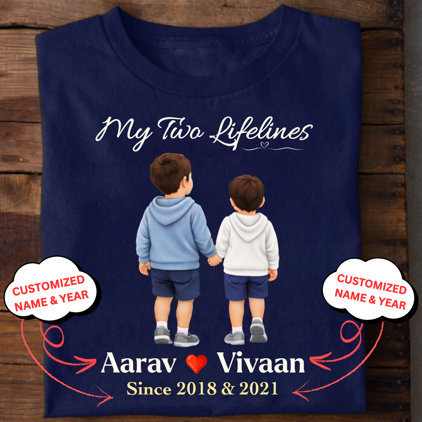 CUSTOMIZED-MY TWO LIFELINES (TWO SONS) NAME & BIRTH YEAR CLASSIC T-SHIRT
