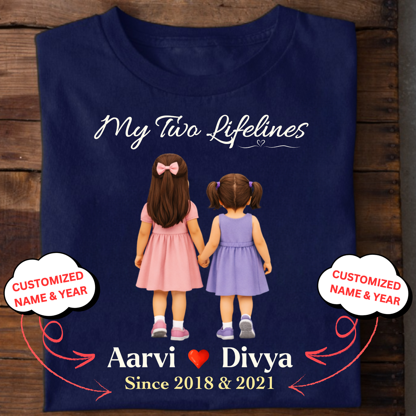 CUSTOMIZED-MY TWO LIFELINES (TWO DAUGHTERS) NAME & BIRTH YEAR CLASSIC T-SHIRT
