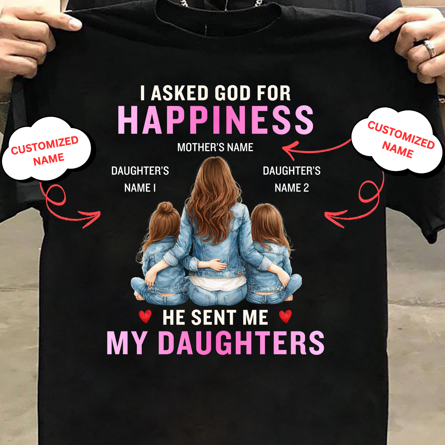 CUSTOMIZED-MY HAPPINESS, MY DAUGHTERS (MOTHER & DAUGHTERS) CLASSIC T-SHIRT