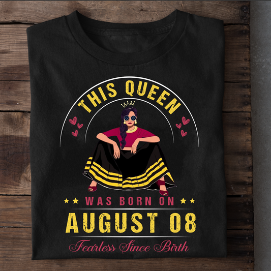 08 AUGUST FEARLESS QUEEN CLASSIC T-SHIRT