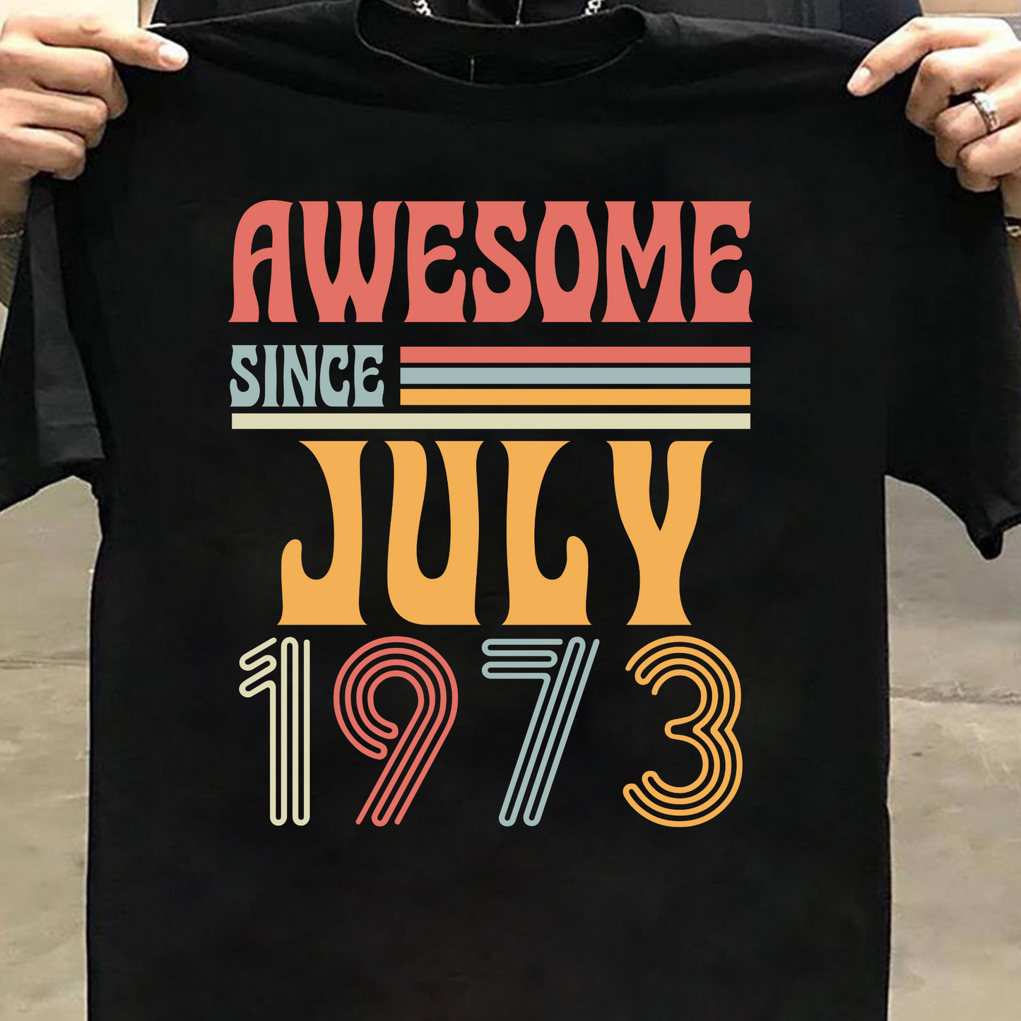 AWESOME SINCE JULY 1973 CLASSIC T-SHIRT