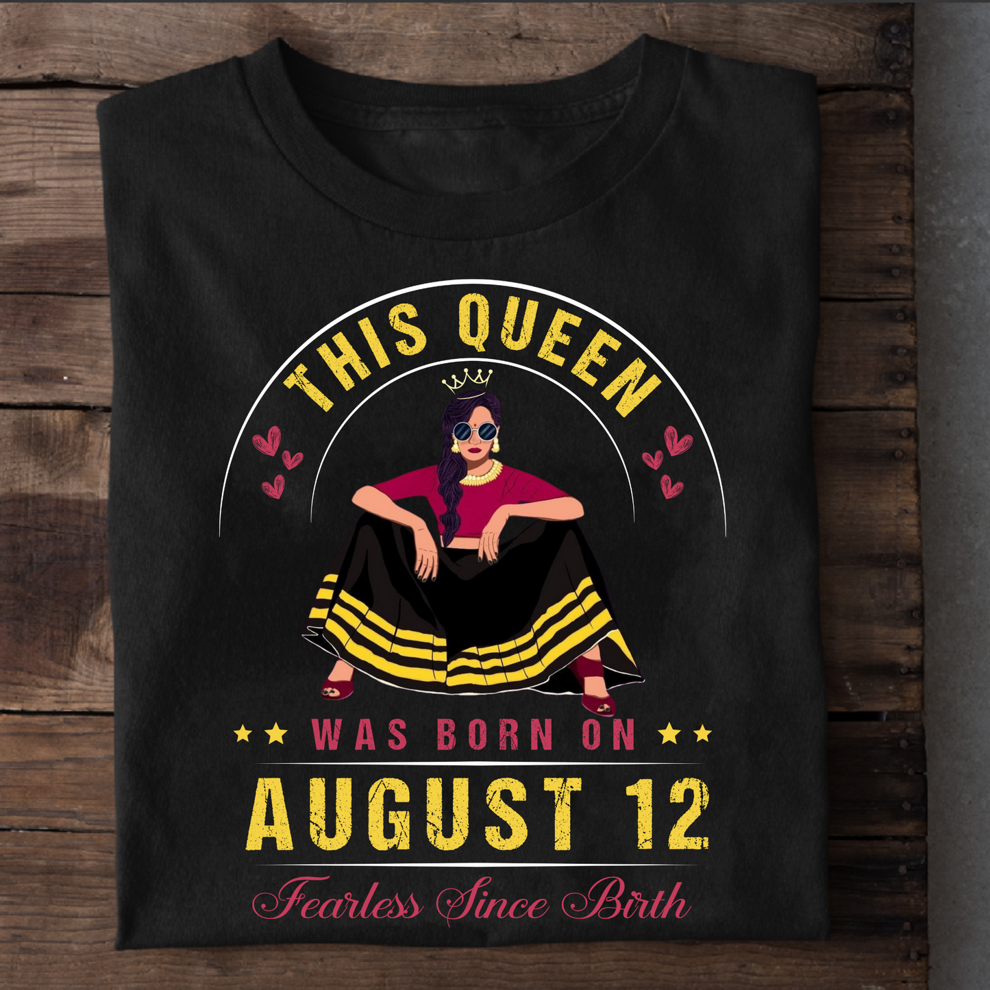 12 AUGUST FEARLESS QUEEN CLASSIC T-SHIRT