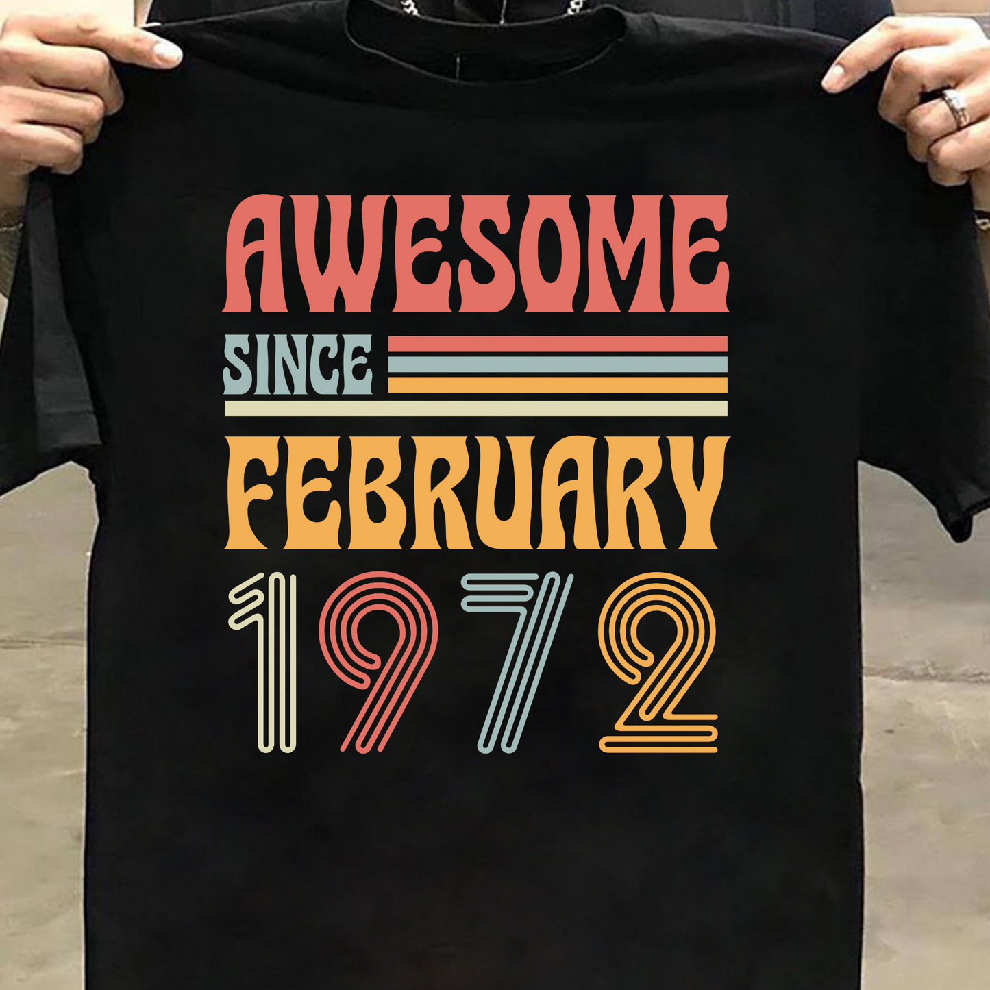 AWESOME SINCE FEBRUARY 1972 CLASSIC T-SHIRT