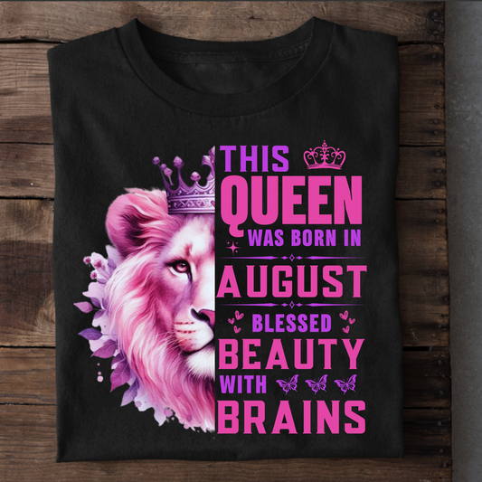 AUGUST QUEEN BEAUTY WITH BRAINS CLASSIC T-SHIRT